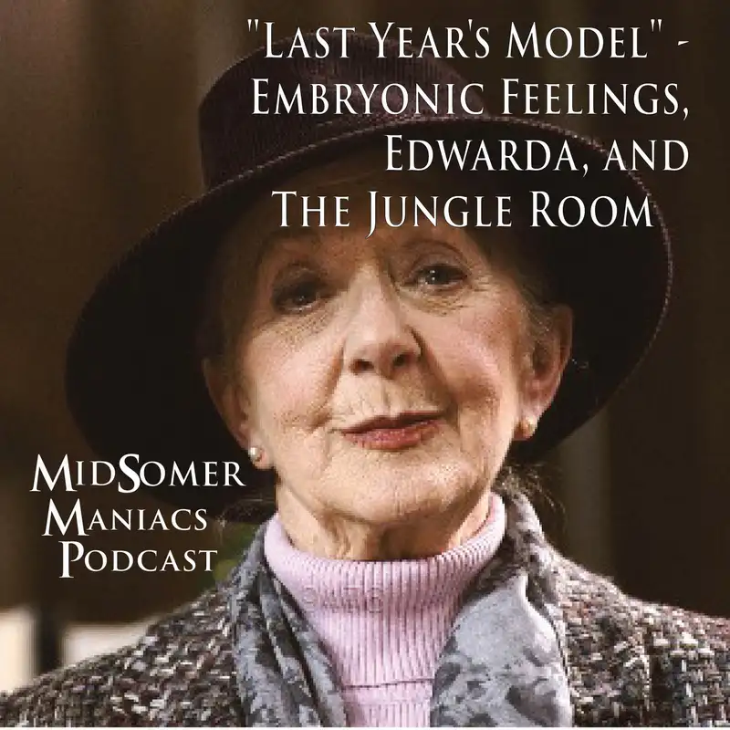 Episode 51 - "Last Year's Model" - Embryonic Feelings, Edwarda, and The Jungle Room