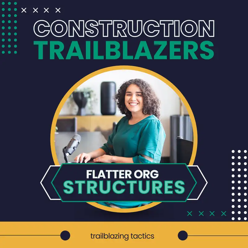 11. Trailblazing Tactics: Flatter Org Structures