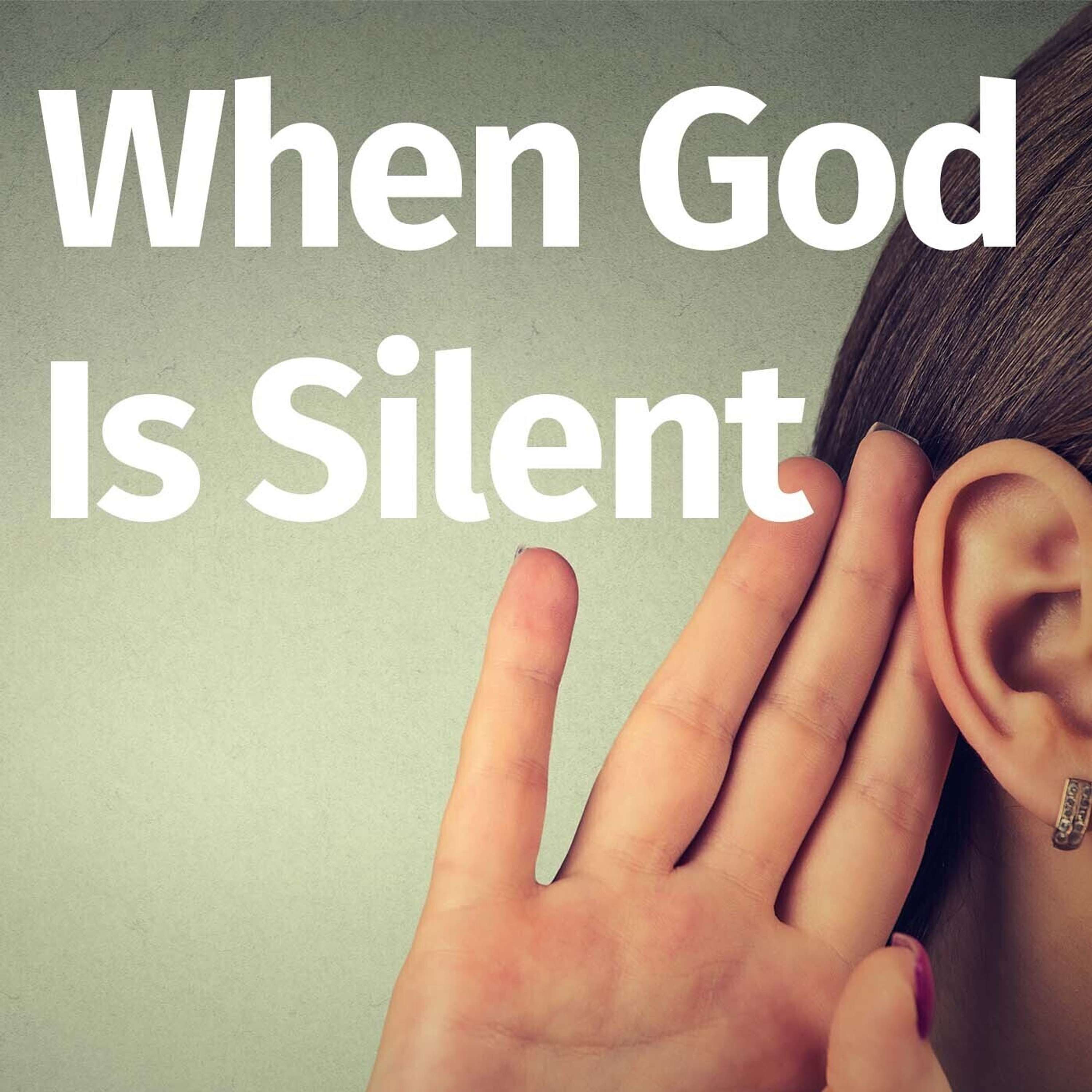 Episode 125: When God Is Silent