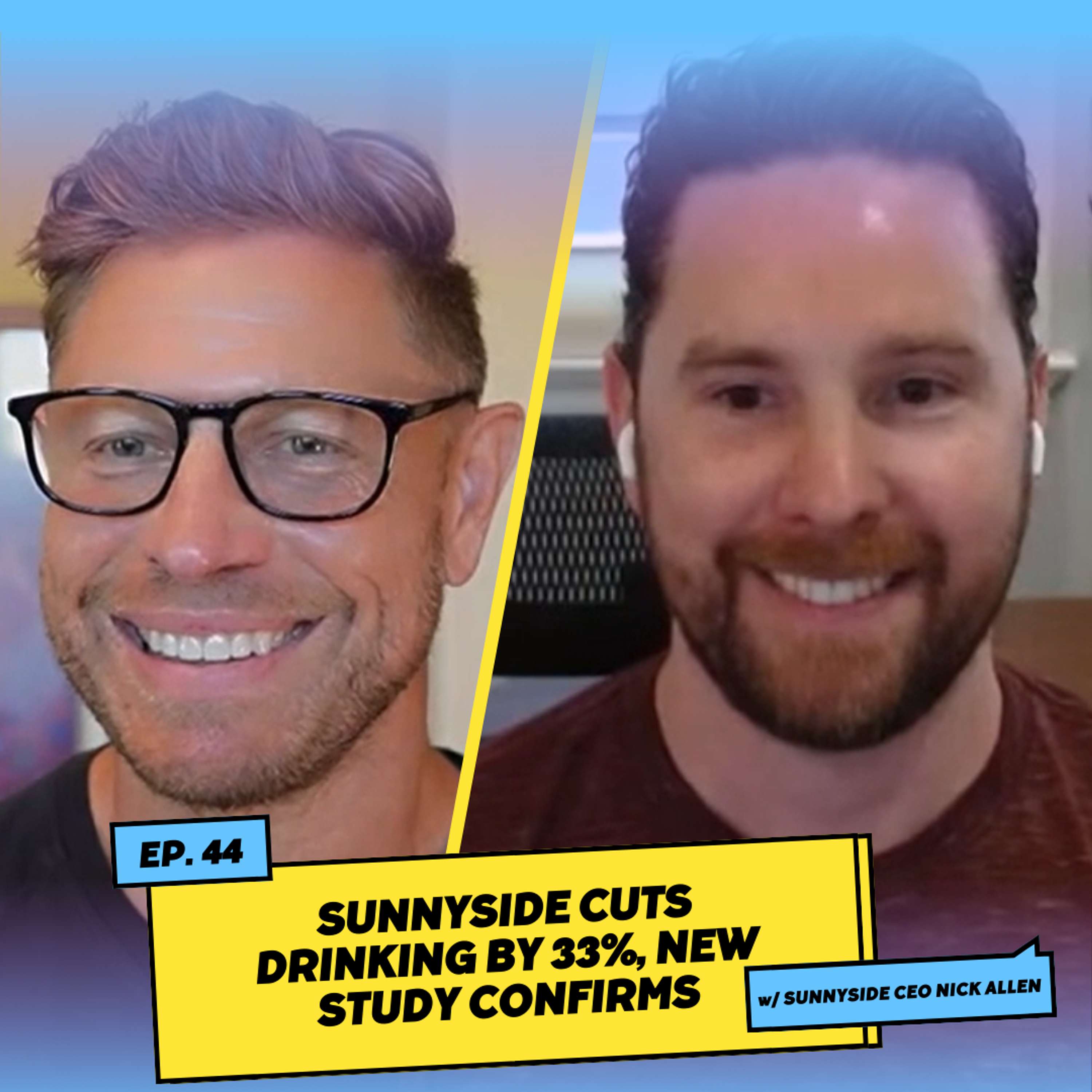 Sunnyside Cuts Drinking by 33%, New Study Confirms w/ Sunnyside CEO Nick Allen