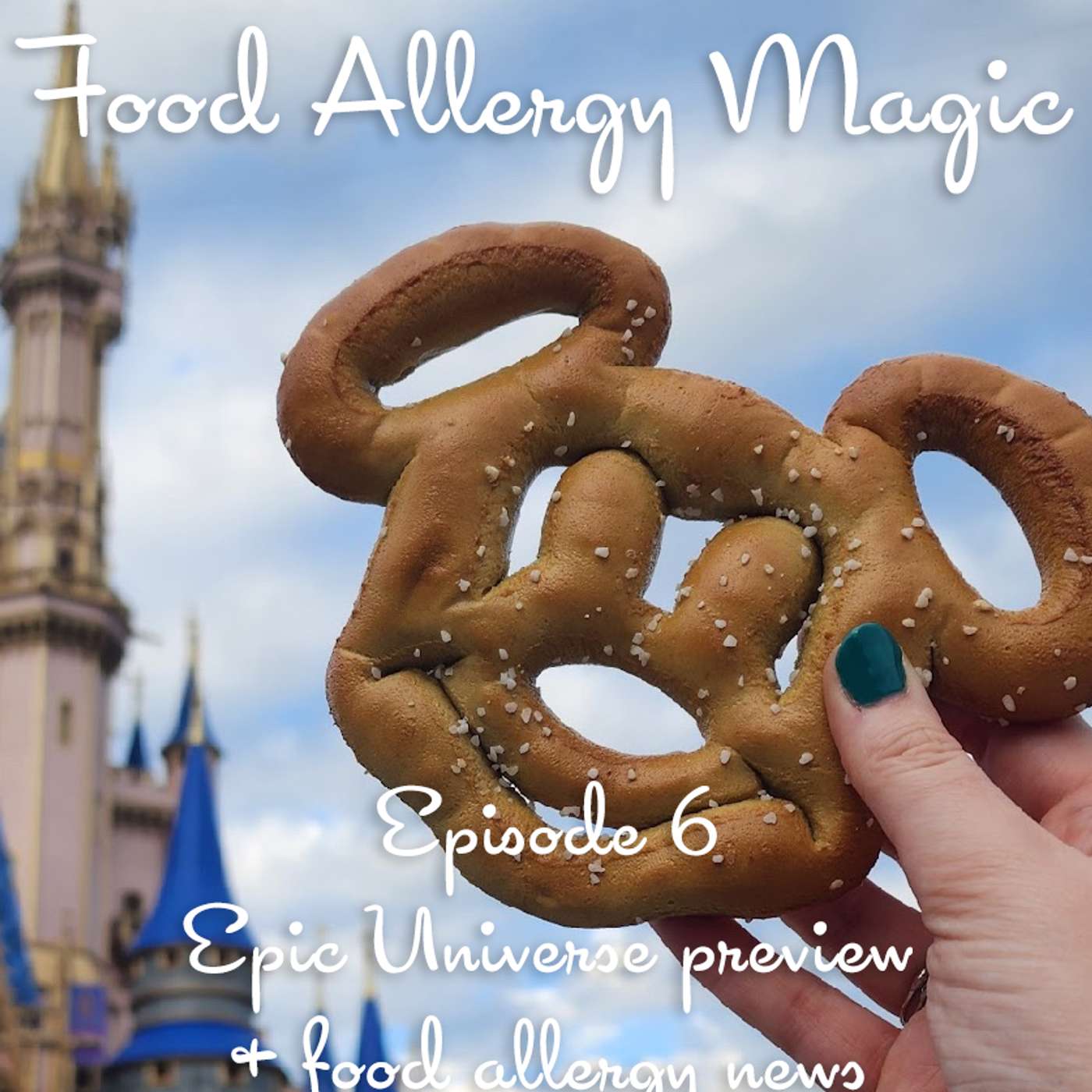 Food Allergy Magic - Ep 6 - Epic Universe preview & food allergy news episode artwork