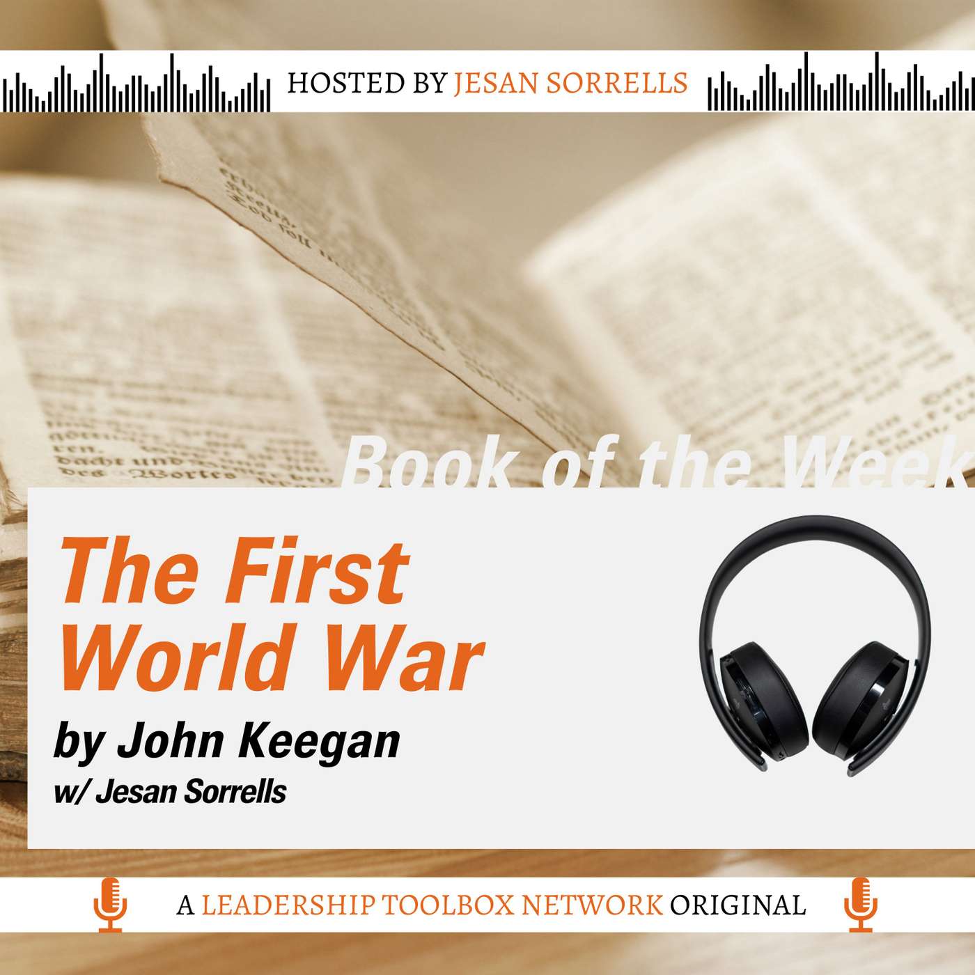 The First World War by John Keegan (Introduction) w/Jesan Sorrells