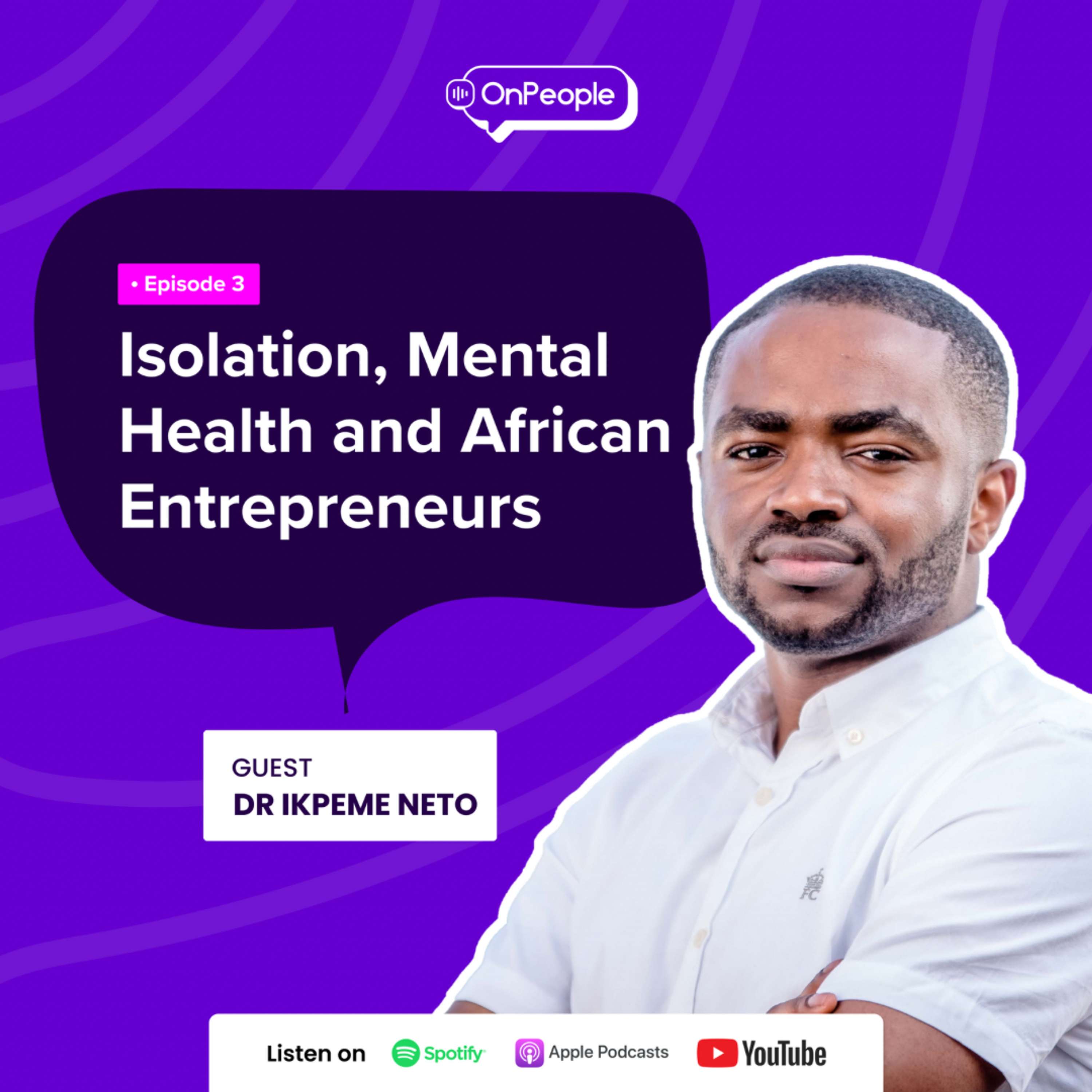 Isolation, Mental health and African Entrepreneurs feat. Dr Ikpeme Neto