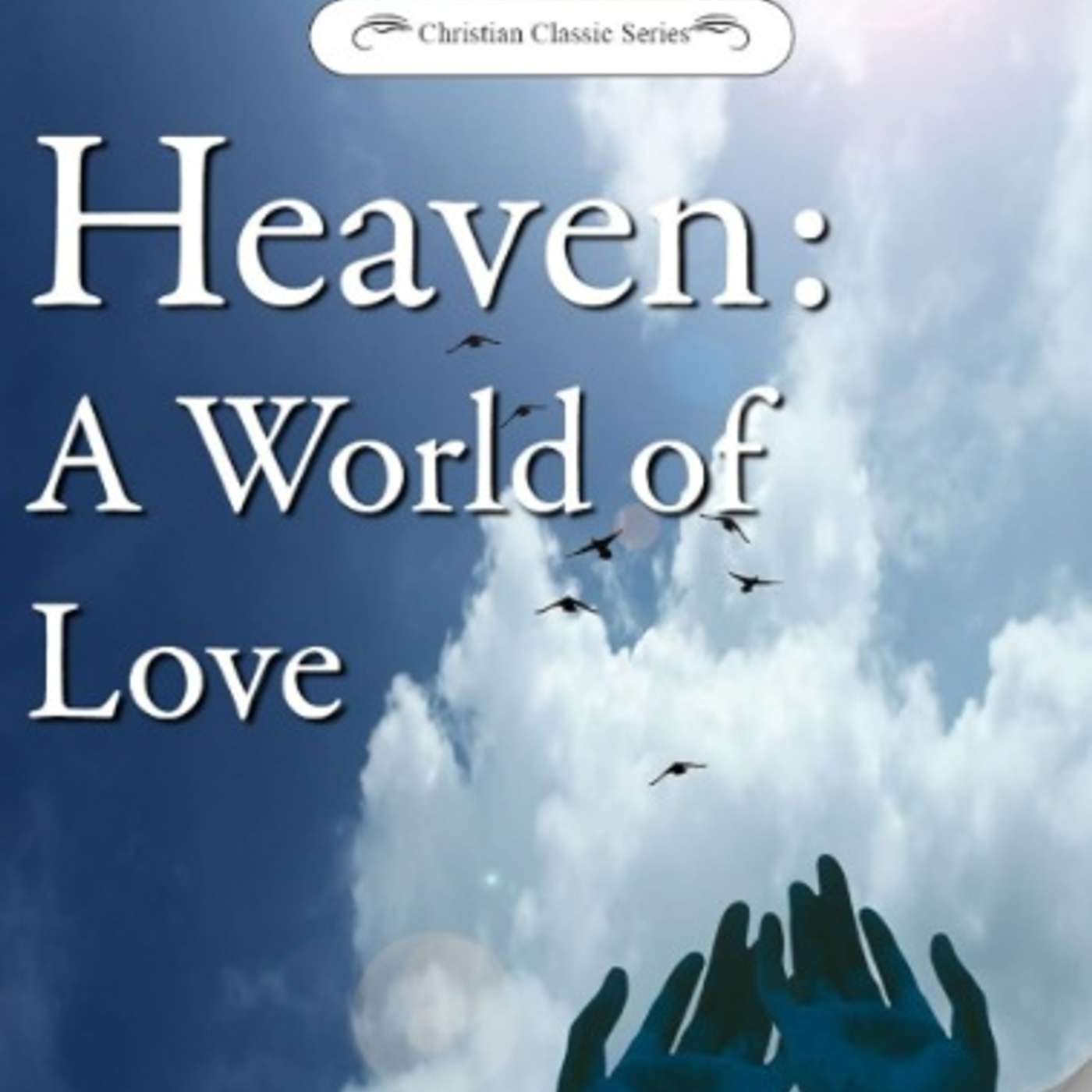 Heaven is a World of Love - Part 1