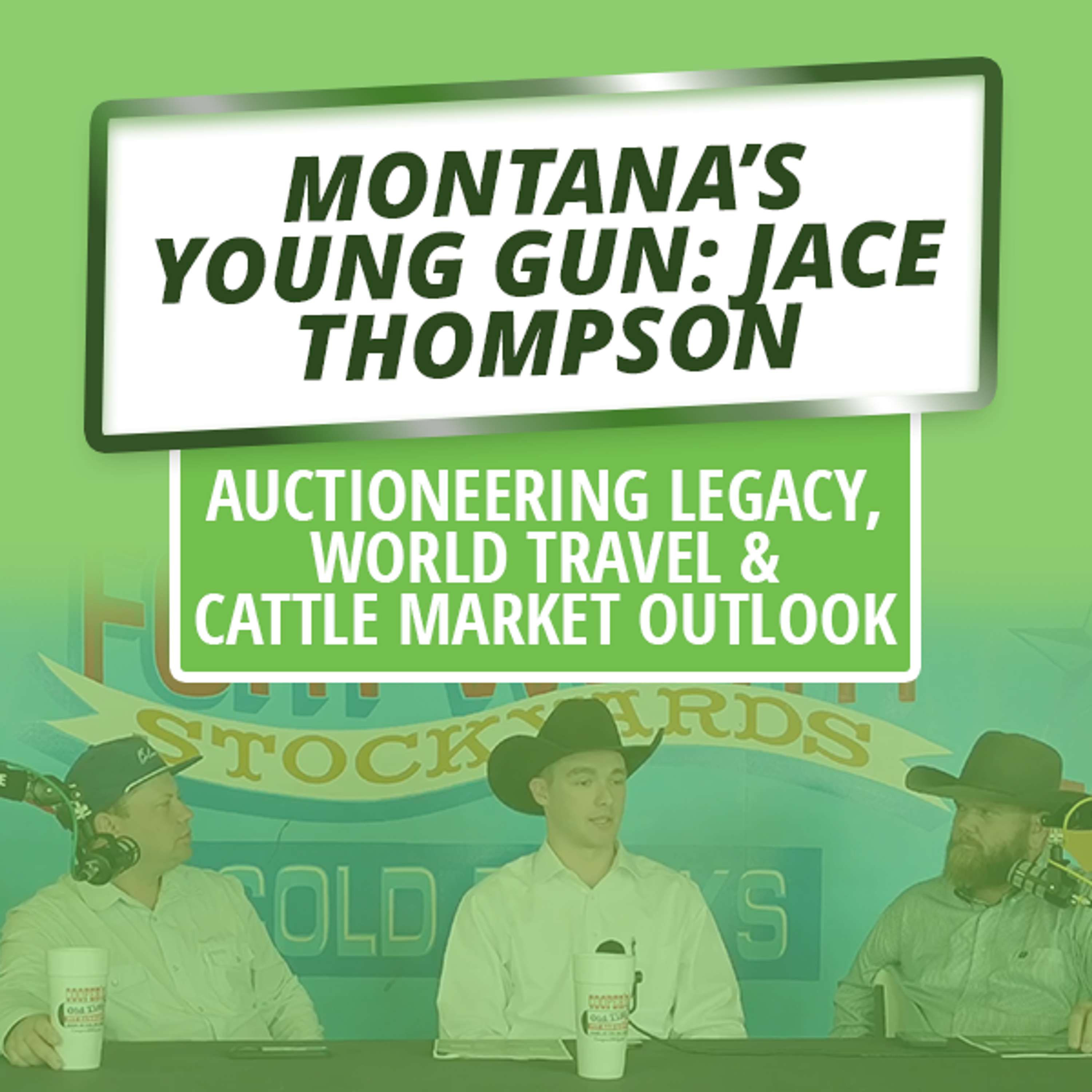 Montana’s Young Gun: Jace Thompson’s Auctioneering Legacy, World Travel & Market Outlook