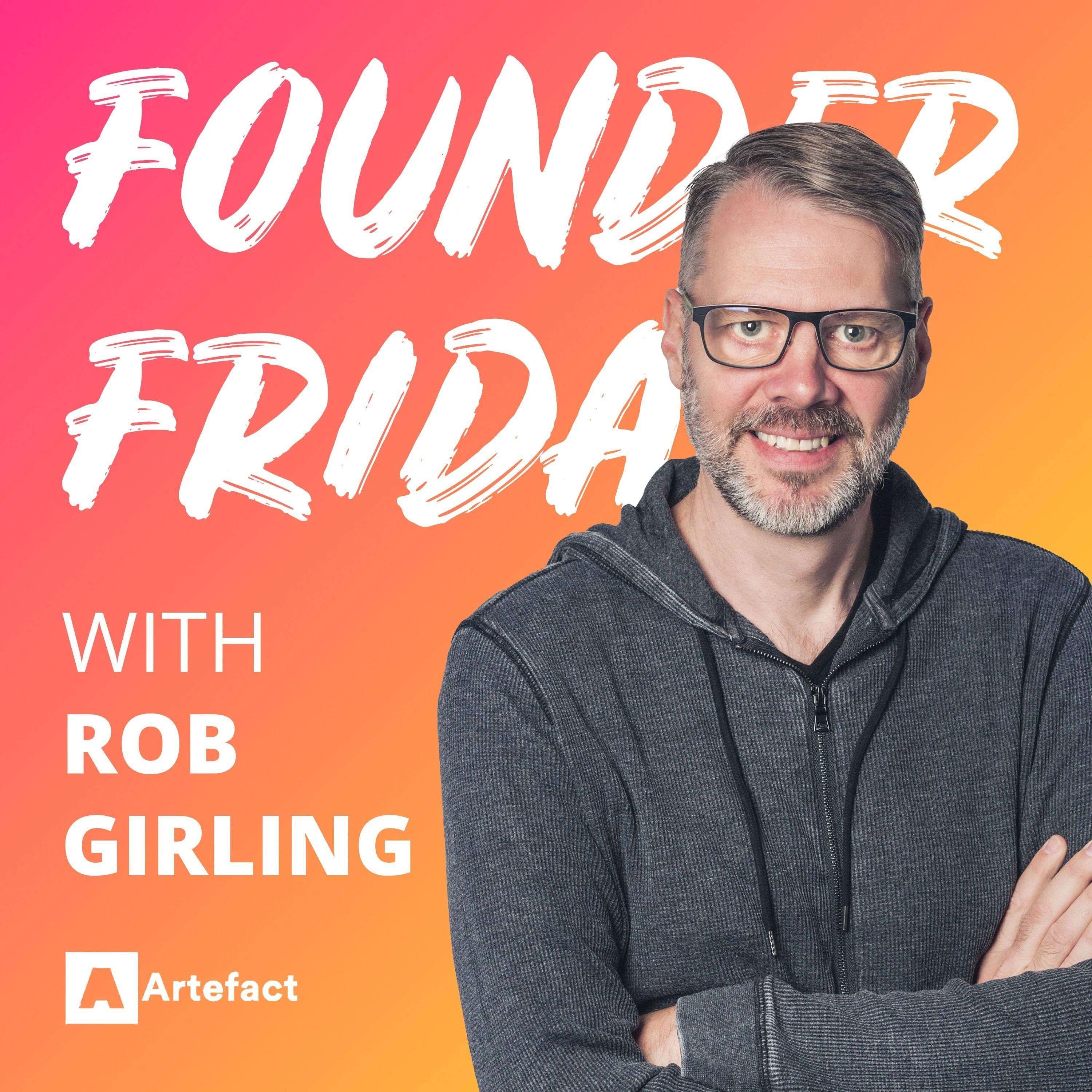 Rob Girling's Artefact: Doing Good Through Responsible Design | Founder Fridays on Evolve