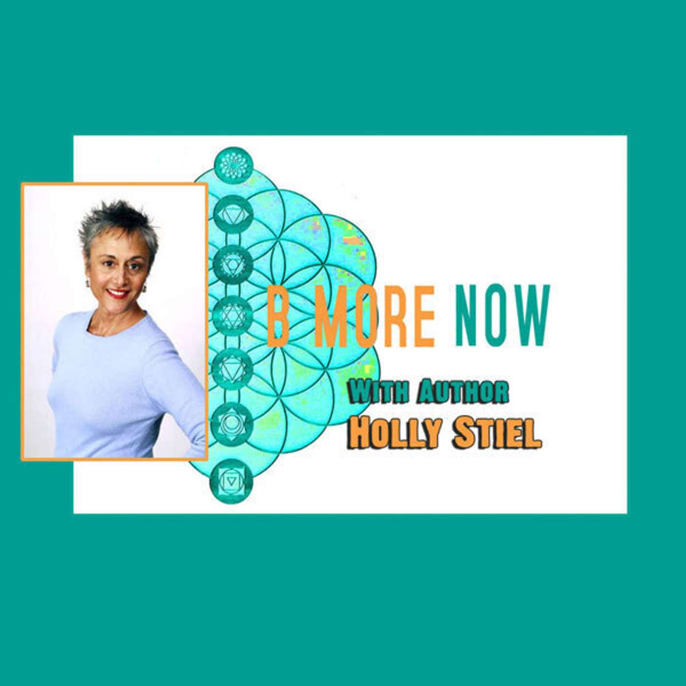 Be More Now featuring Author & Public Speaker Holly Stiel