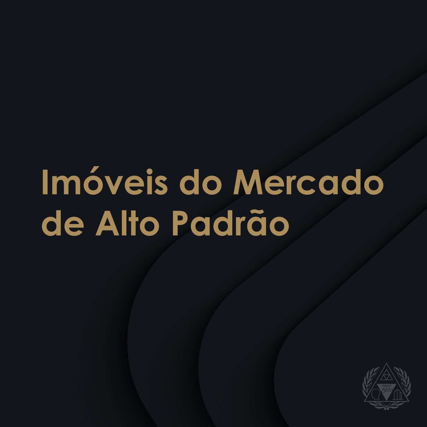 Imóveis do Mercado de Alto Padrão episode artwork