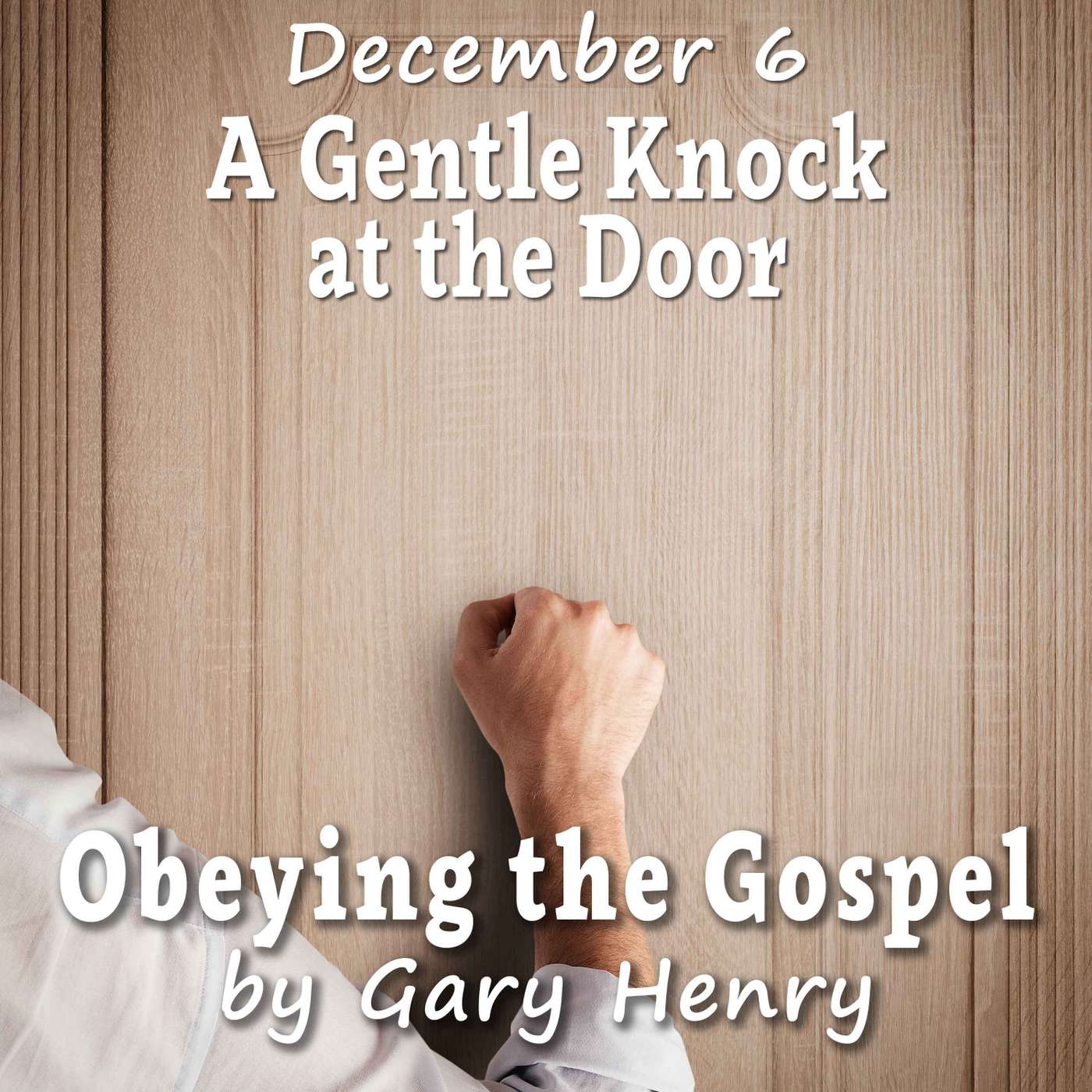 A Gentle Knock at the Door (December 6)