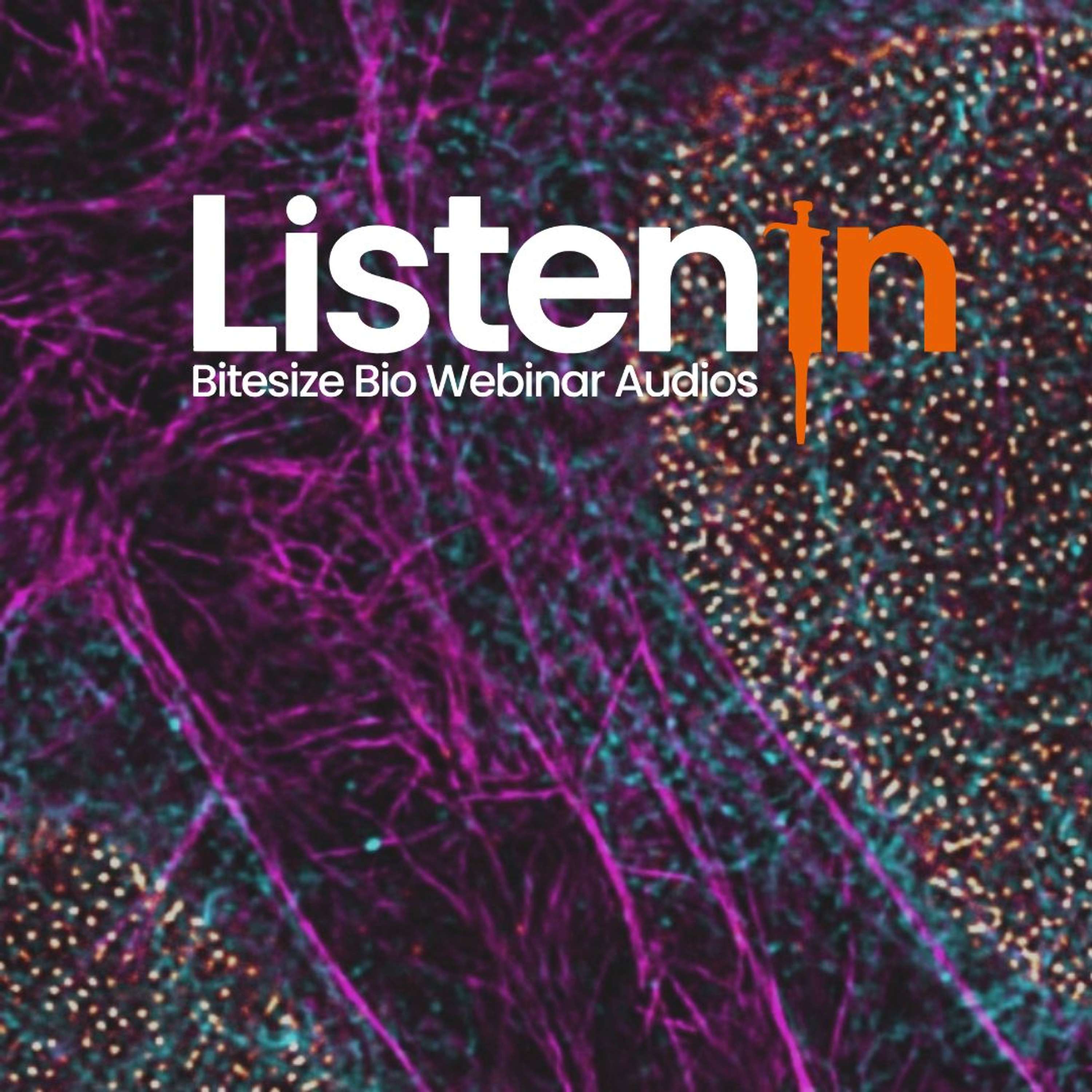 Listen In - Bitesize Bio Webinar Audios