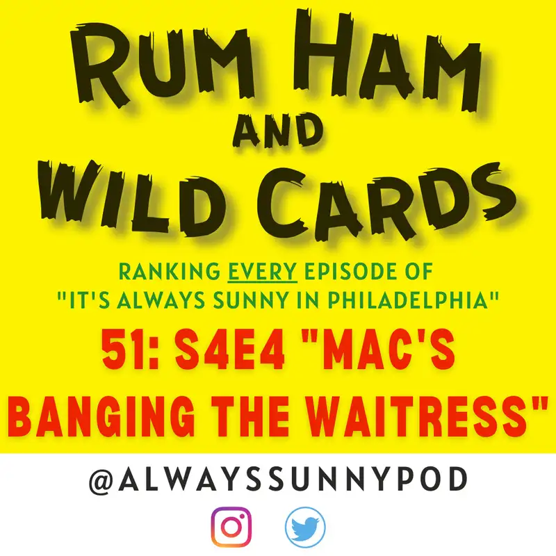 51: S4E4 "Mac's Banging The Waitress"