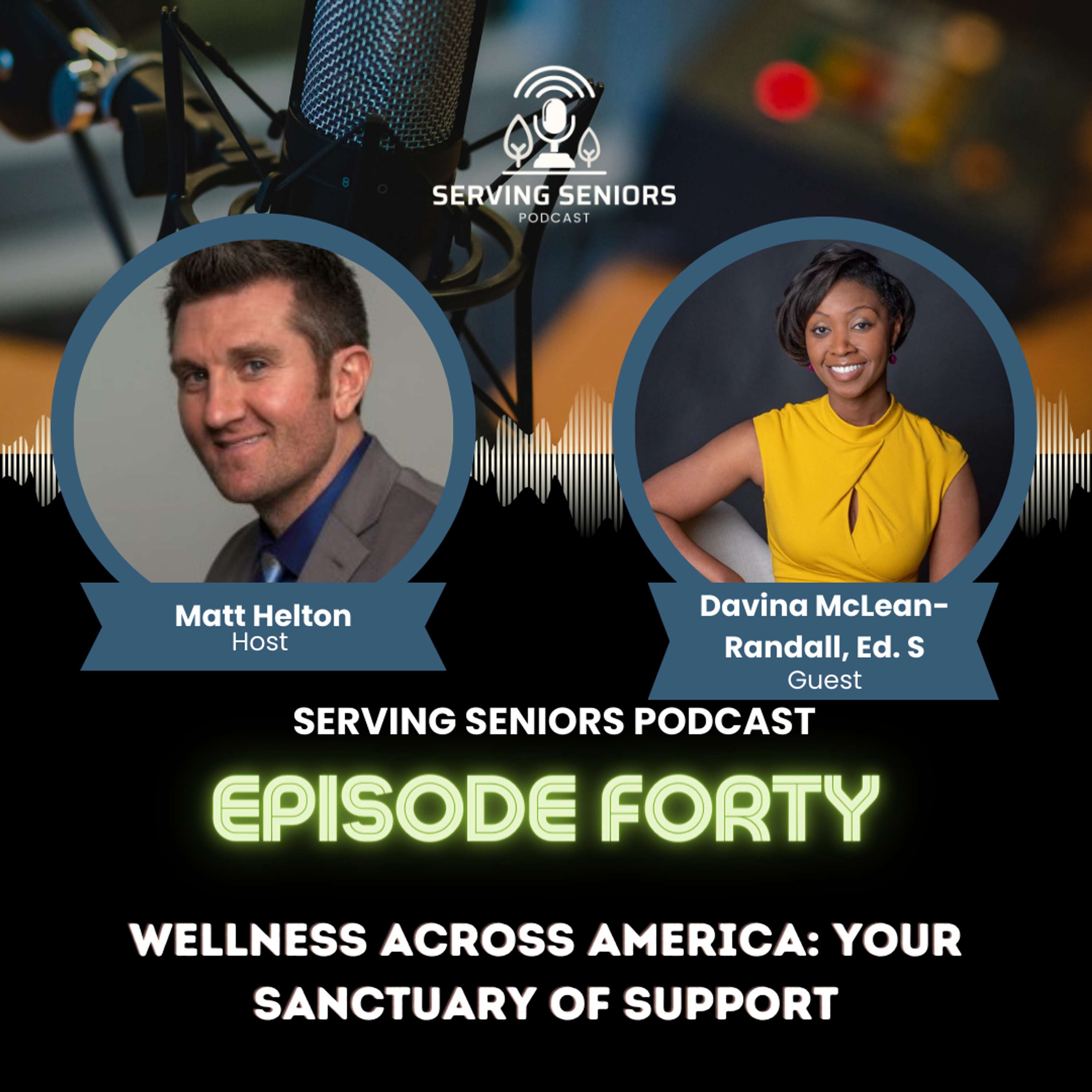 Episode 40: Wellness Across America: Your Sanctuary of Support