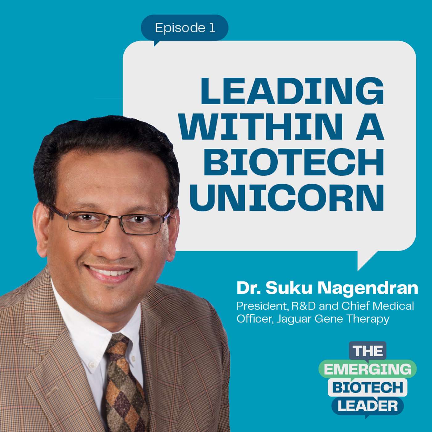Leading Within a Biotech Unicorn - Dr. Suku Nagendran : 1