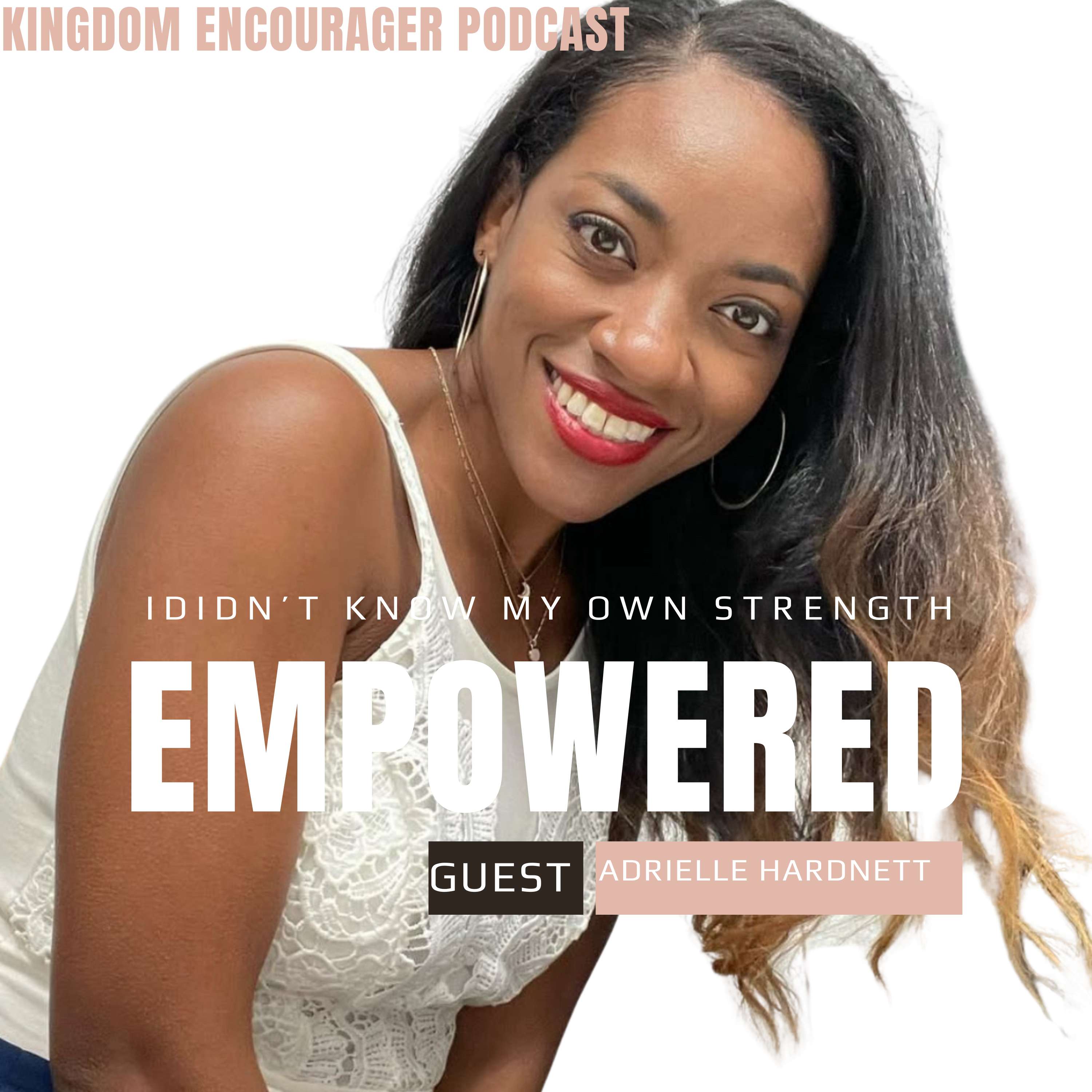 Transforming Through the Storm – I Didn’t Know My Own Strength” with Special Guest Ardrielle Hardnett