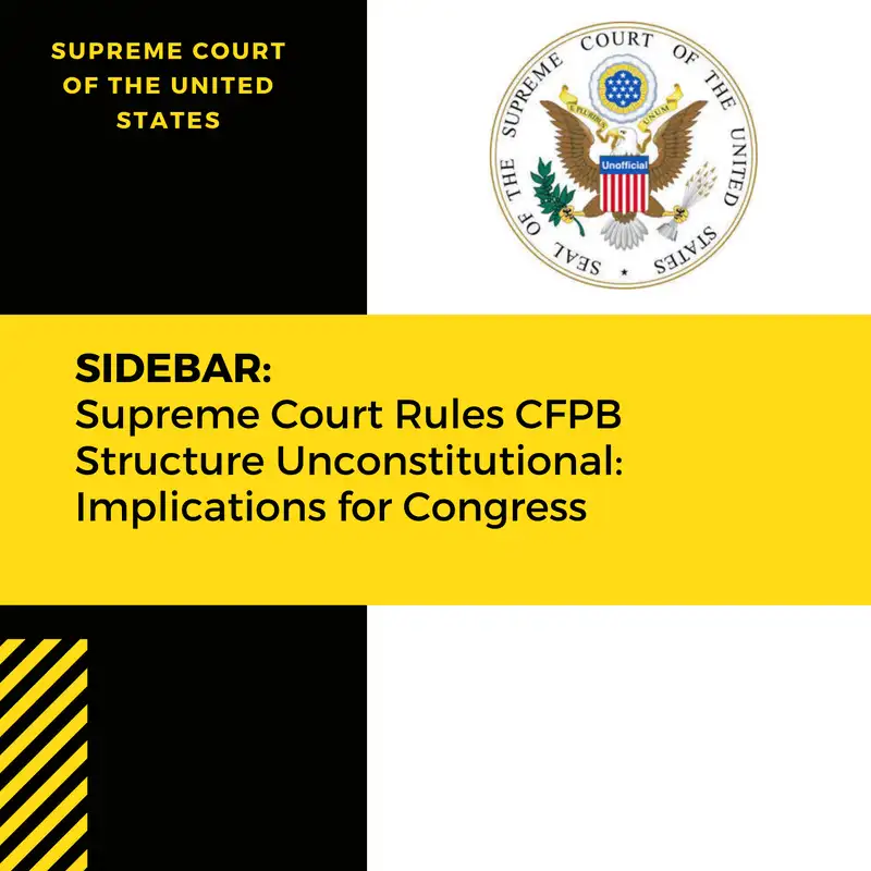 SIDEBAR - Supreme Court Rules CFPB Structure Unconstitutional: Implications for Congress