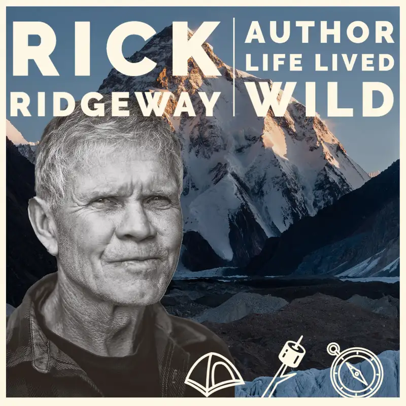 Rick Ridgeway Author of Life Lived Wild, Environmentalist, Adventurer