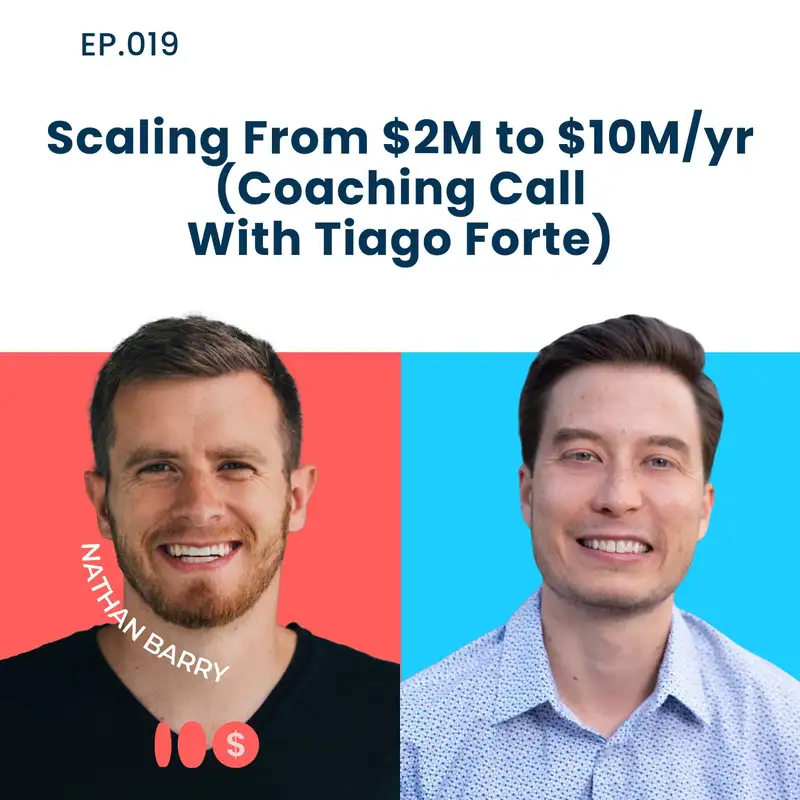 019: Scaling From $2M to $10M/yr (Coaching Call With Tiago Forte)