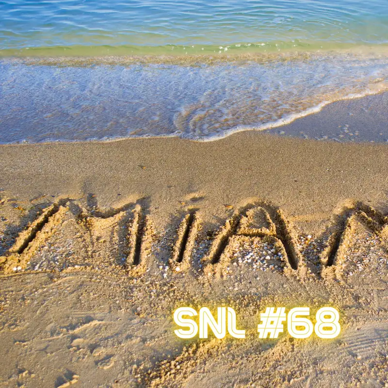 SNL #68: Miami