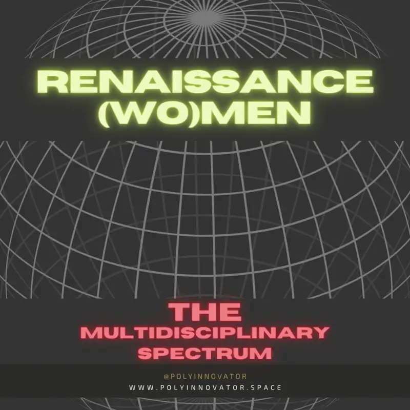 Renaissance (Wo)Men - The Multidisciplinary Spectrum S01E05 [Fireside Polycast]