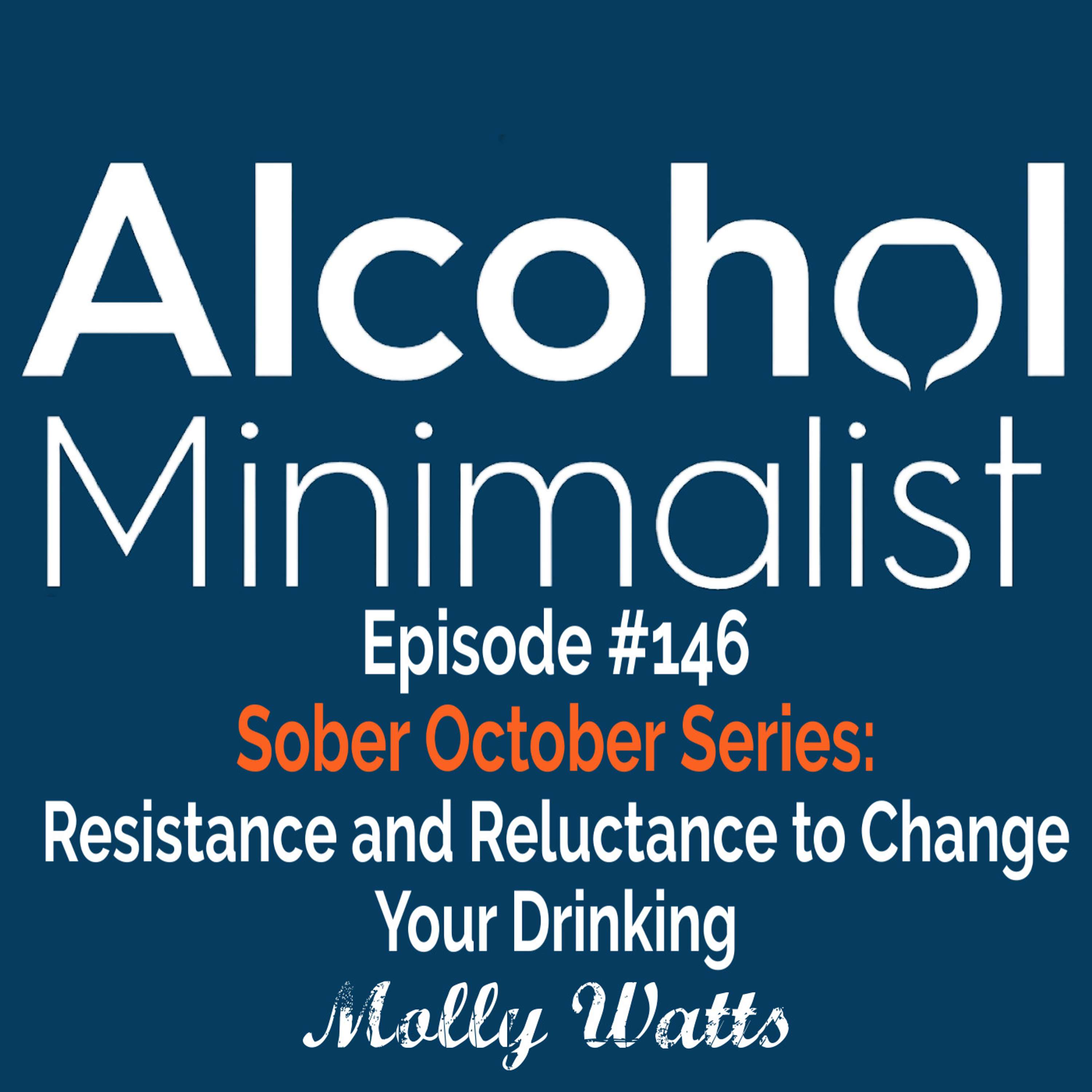 cover of episode Sober October Series: Resistance and Reluctance to Change Your Drinking