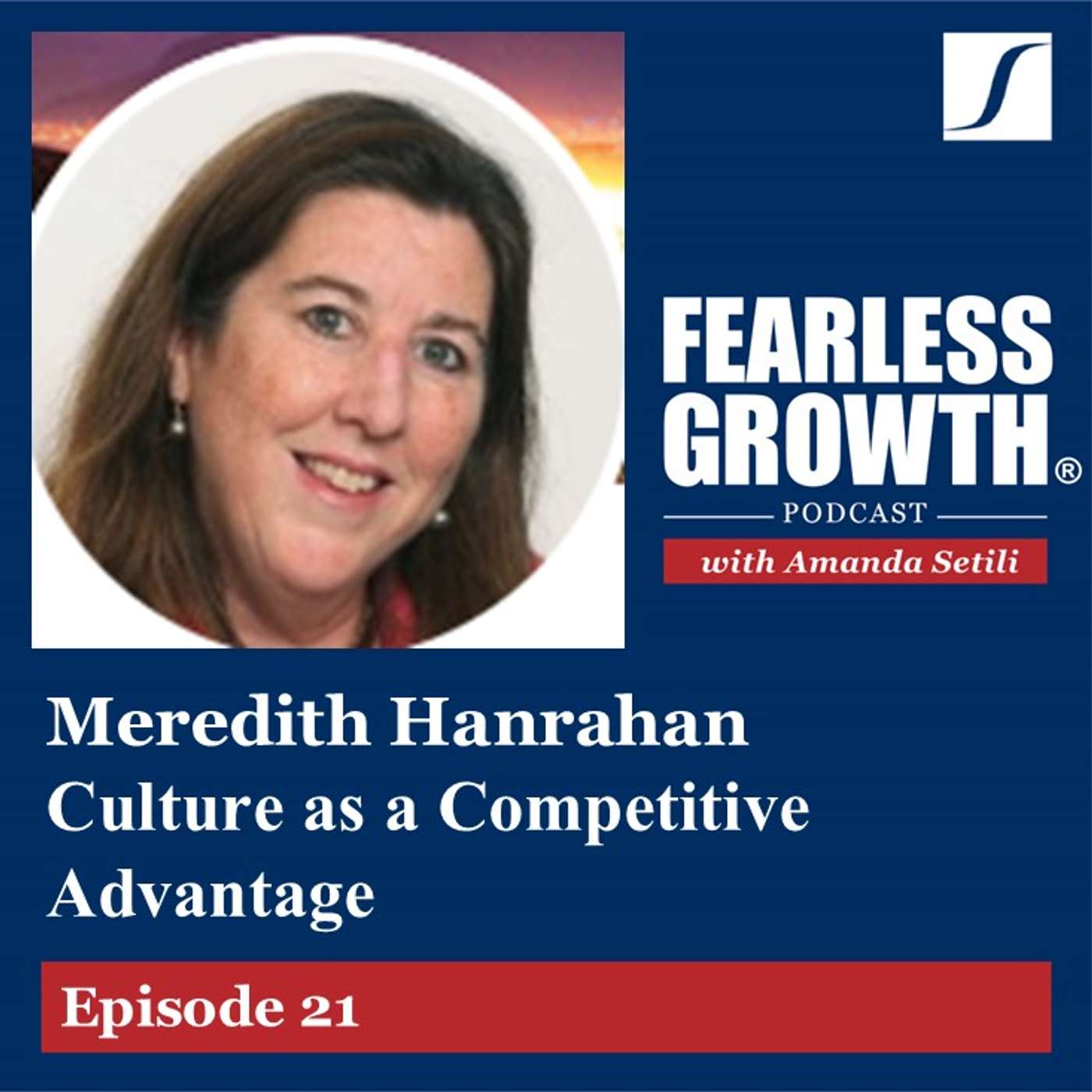 Culture as a Competitive Advantage with Meredith Hanrahan Culture as a Competitive Advantage with Meredith Hanrahan