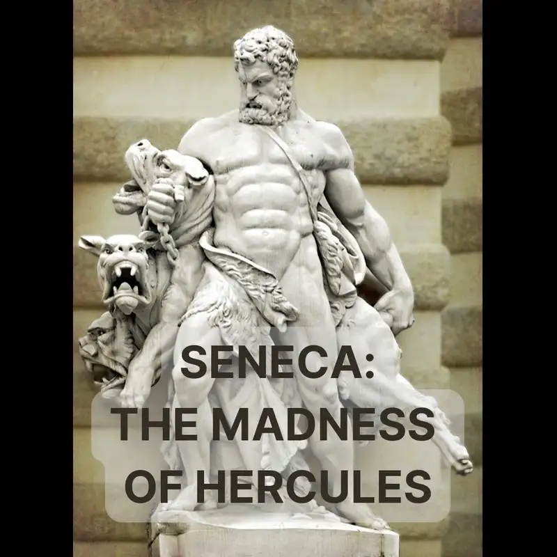 65 - Seneca, The Madness of Hercules