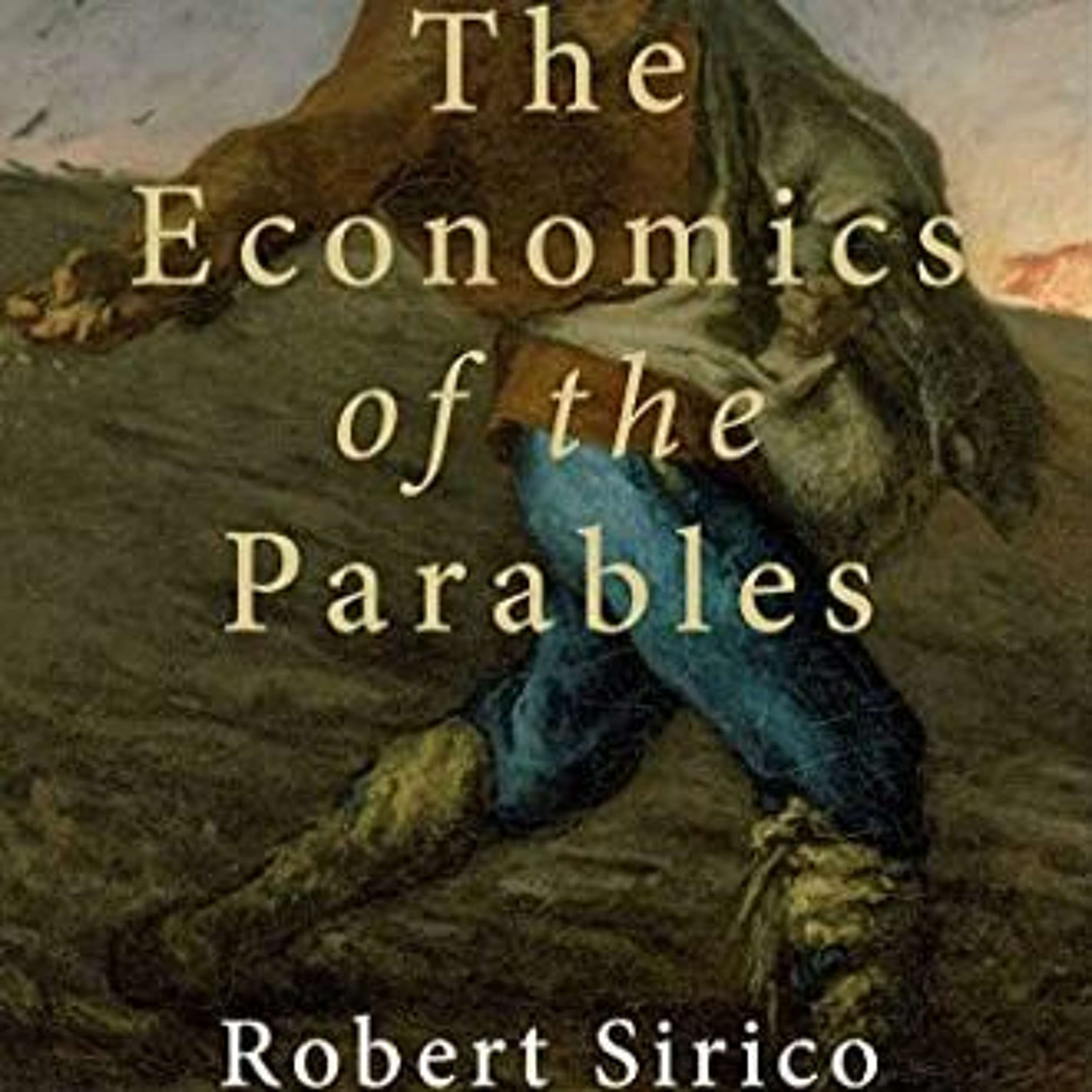 Robert Sirico: The Economics of the Parables