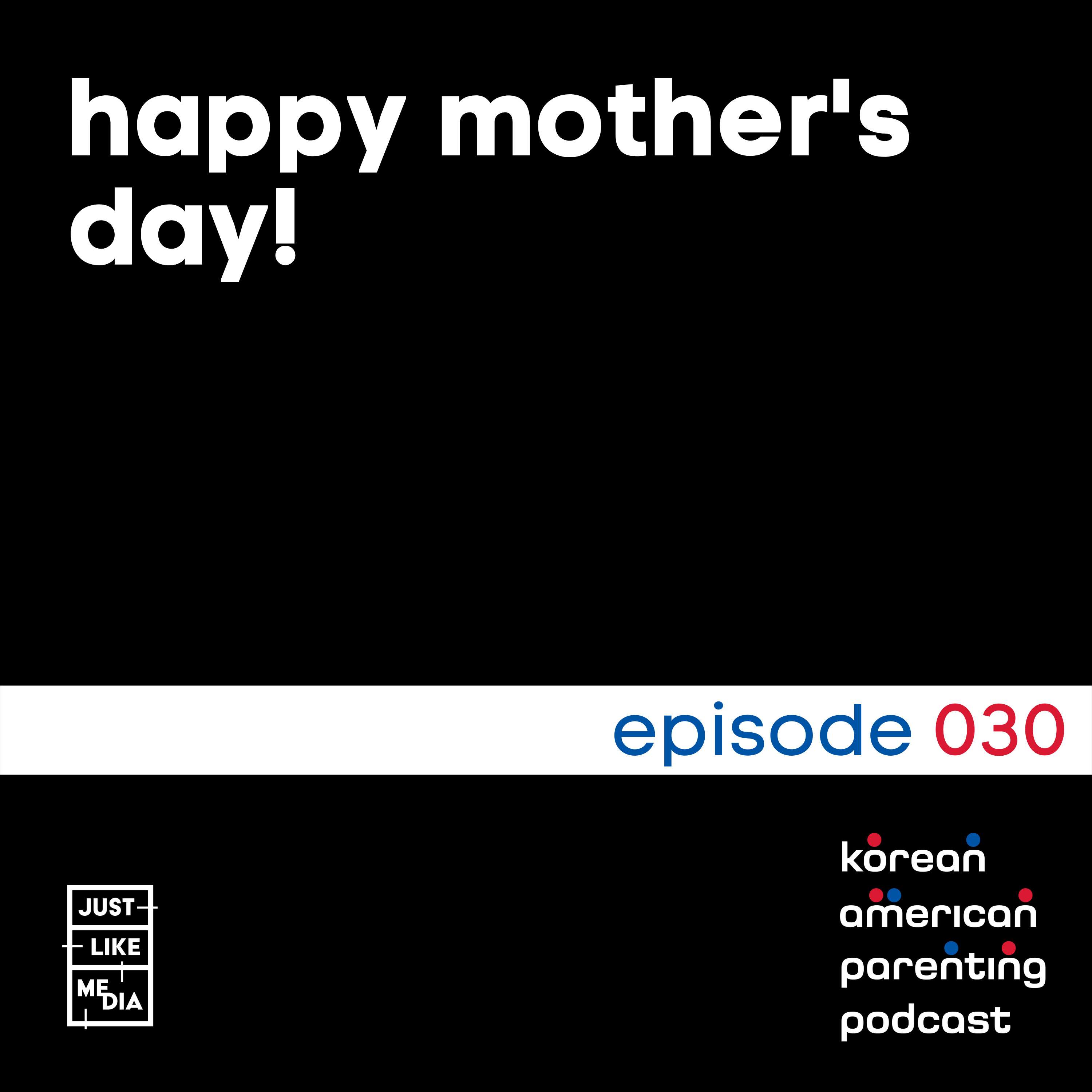 030 // Happy Mother's Day!