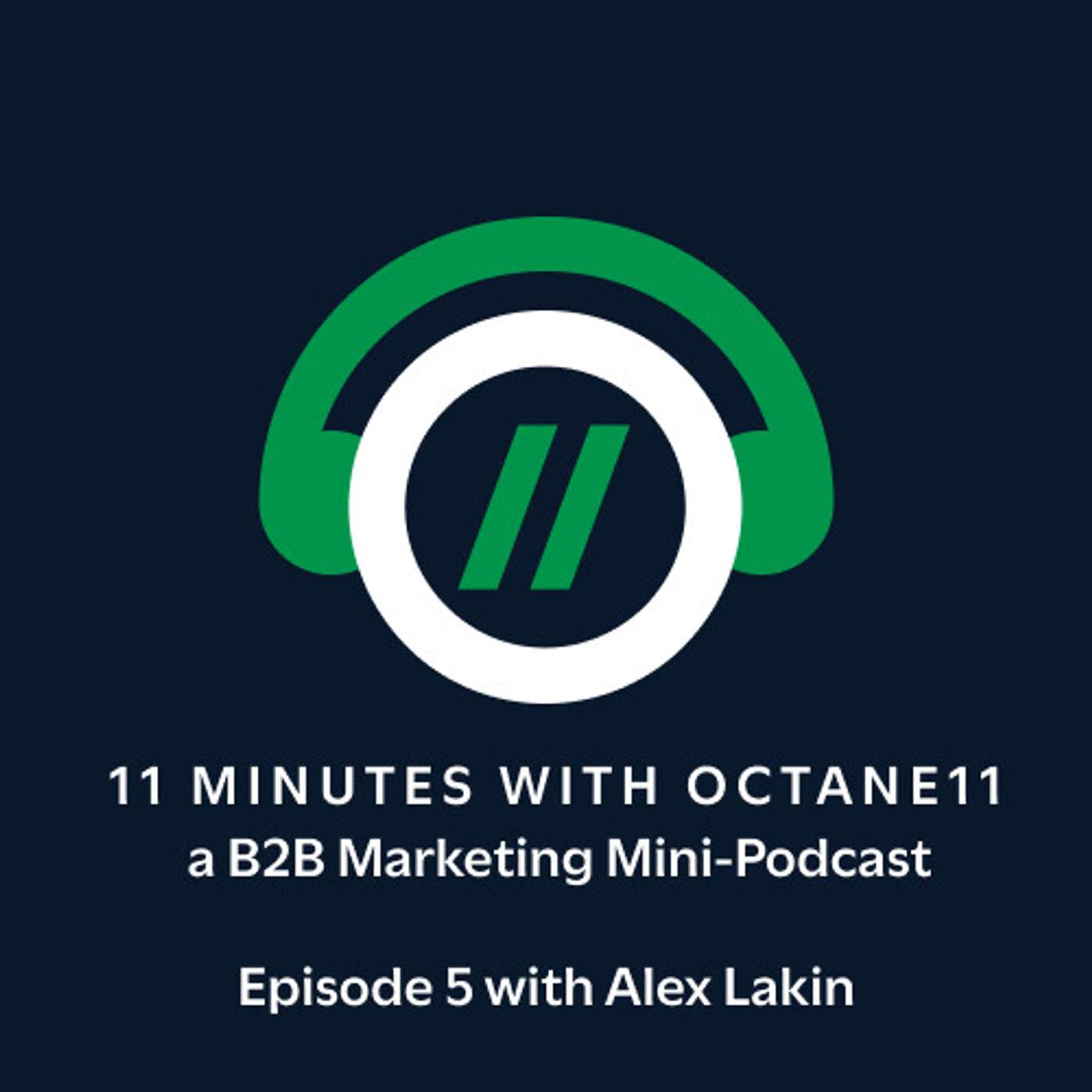 11 Minutes with Octane11: a B2B Marketing Mini-Podcast