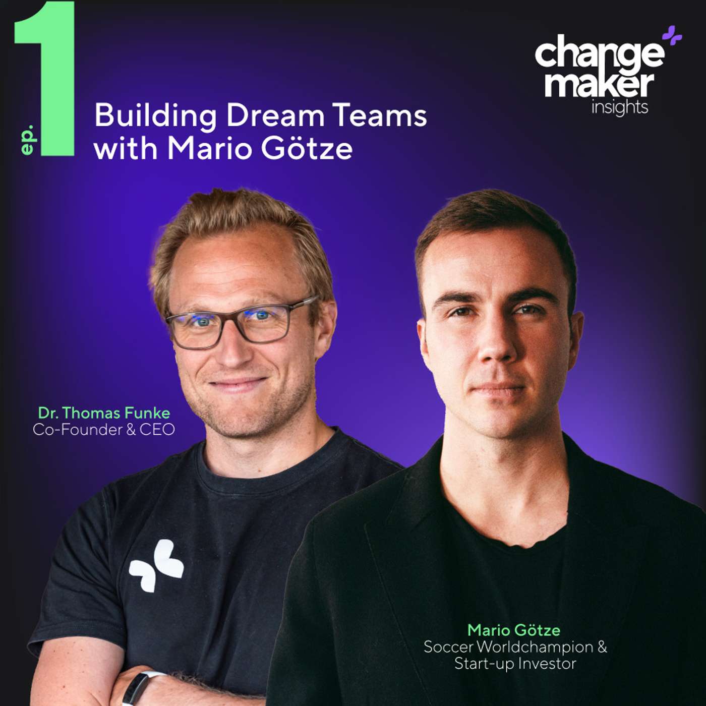 Building Dream Teams with Mario Götze and Thomas Funke