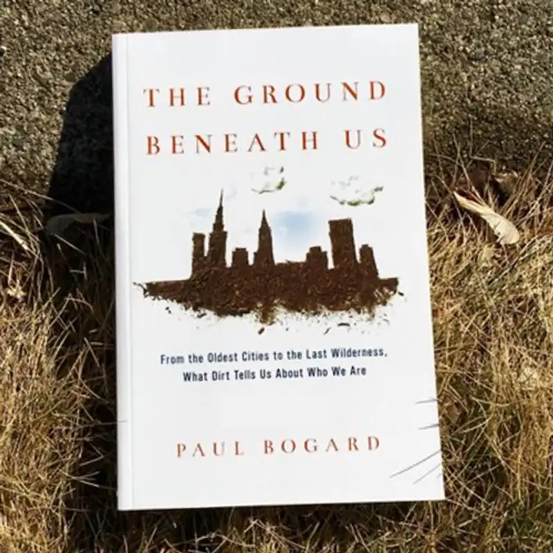 Interconnectedness & the Ground Beneath Us, with Paul Bogard