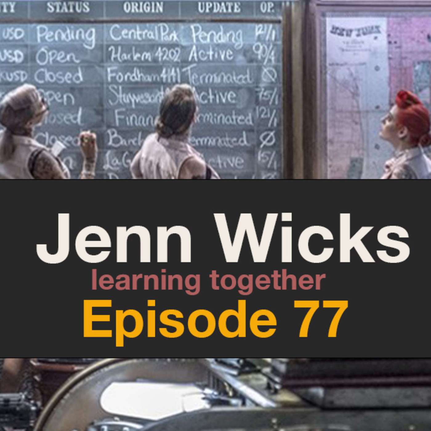 Episode 77 - Learning Together - Jenn Wicks
