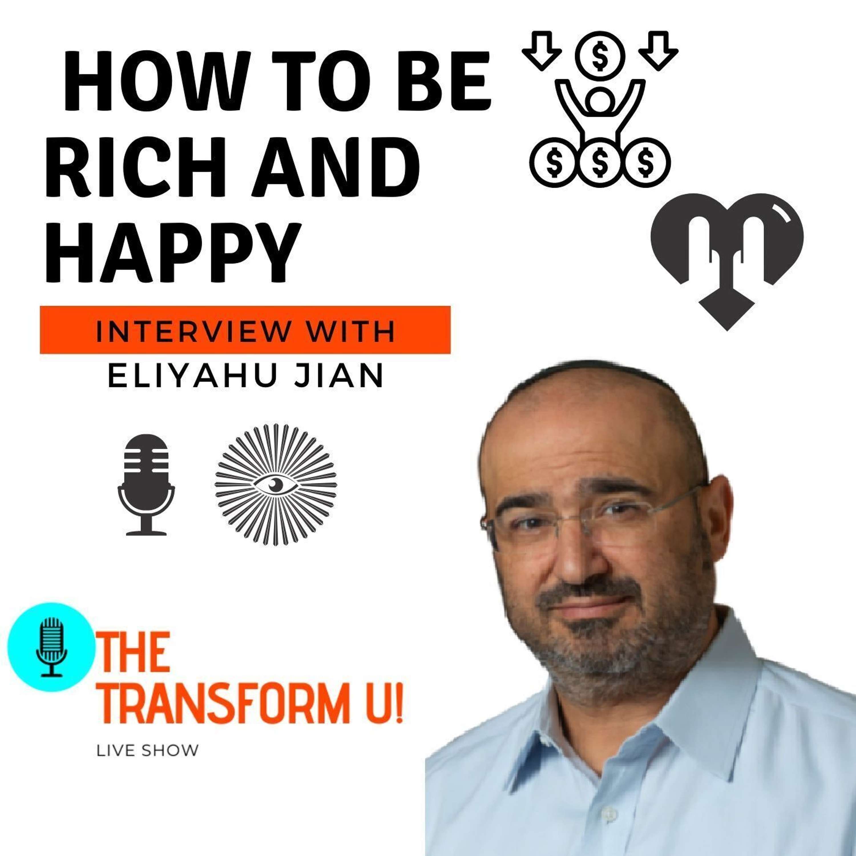 The Laughing Billionaire-- How to Become Rich and Happy interview with ELIYAHU JIAN