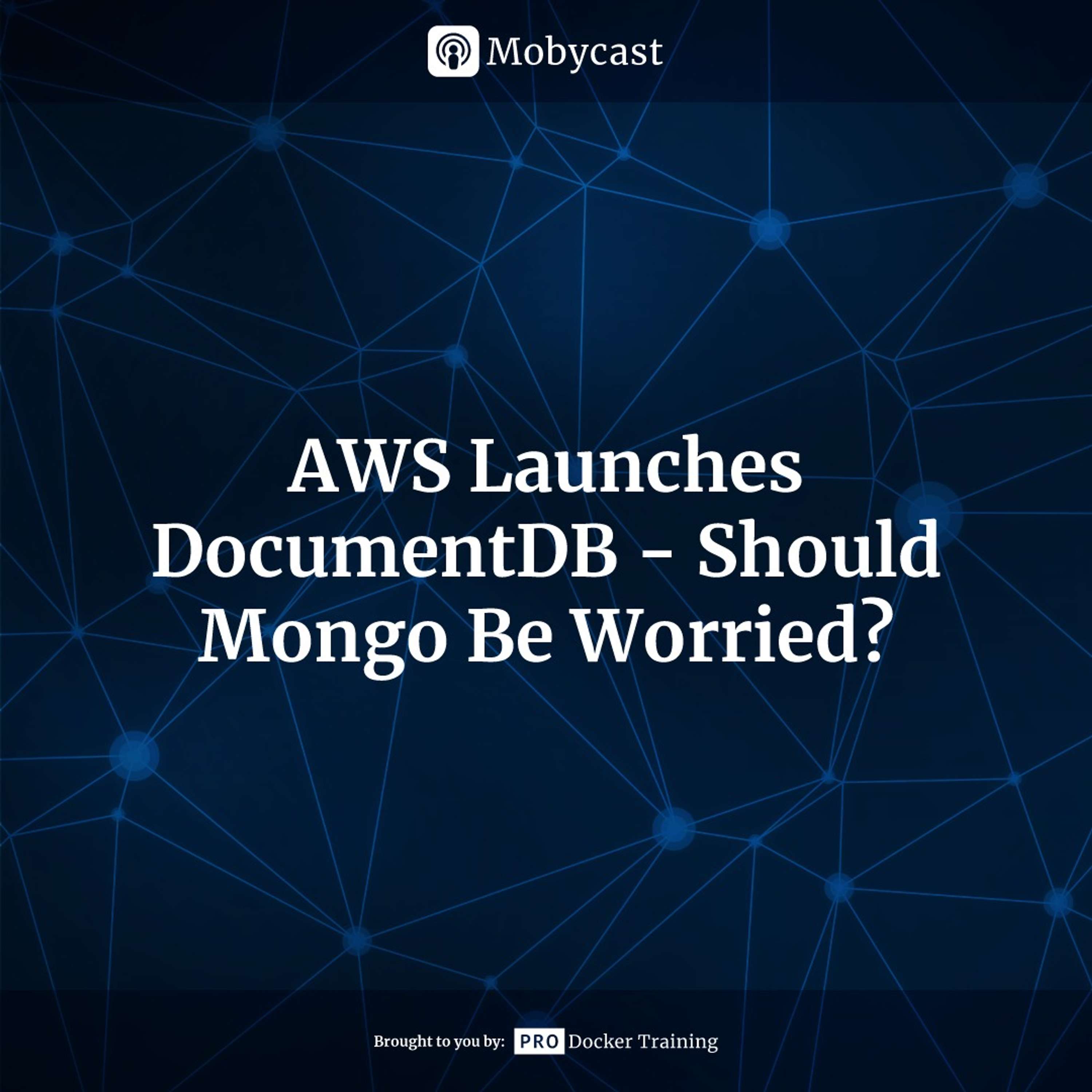 AWS Launches DocumentDB - Should Mongo Be Worried?