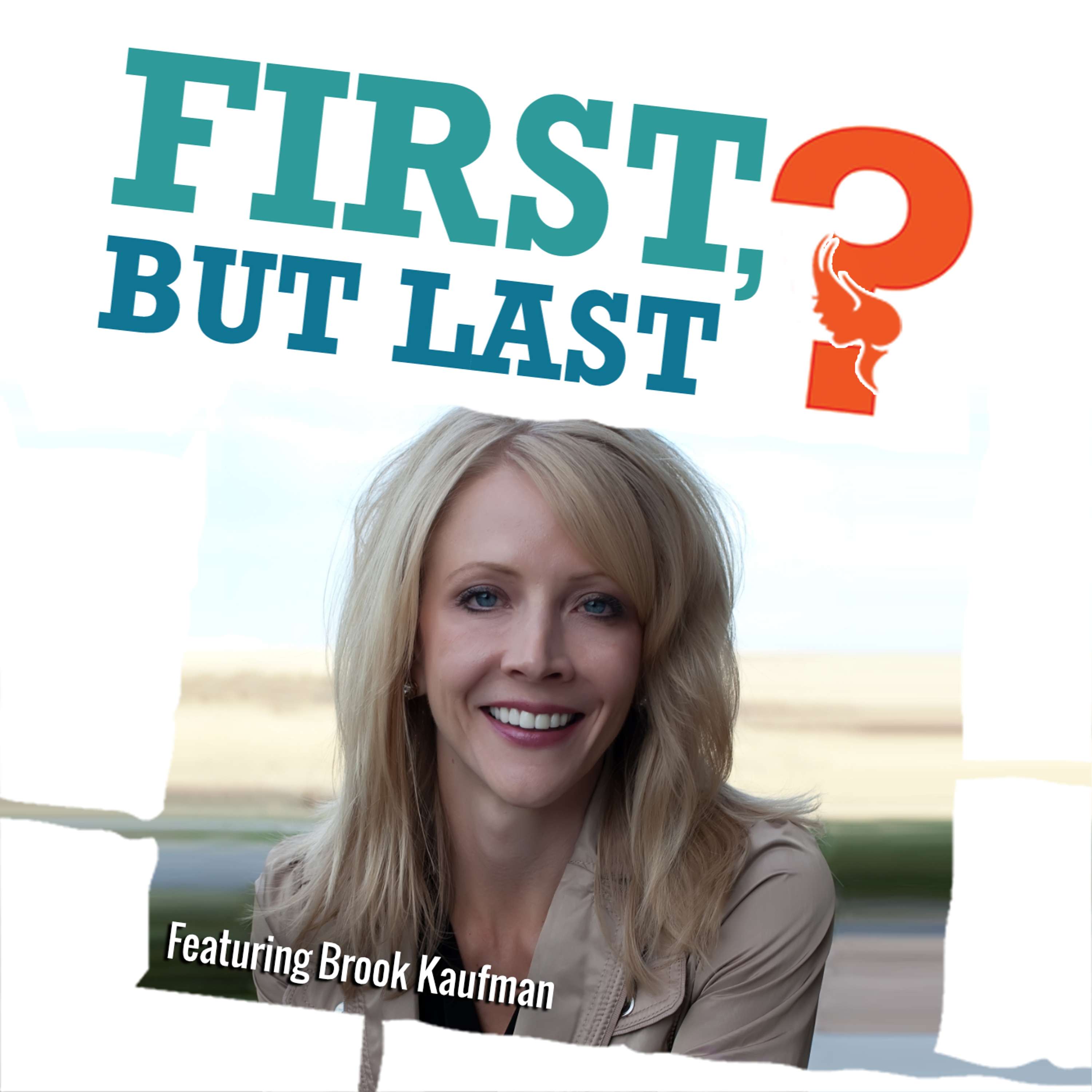 First, But Last?