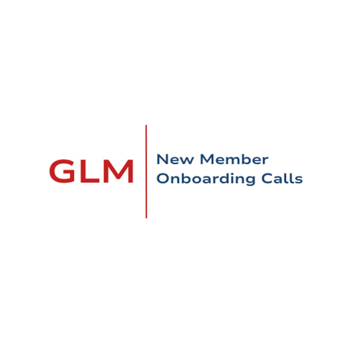 GLM Onboarding Calls