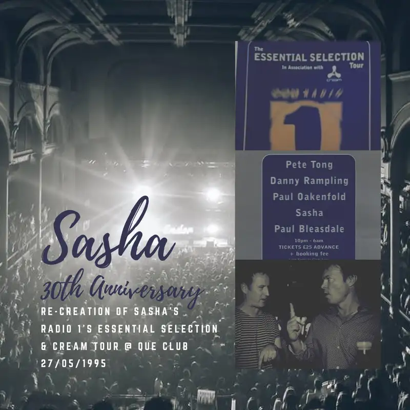 Sasha's 30th Anniversary Re-Creation: Essential Selection & Cream Tour @Que Club, Birmingham 27th May 1995
