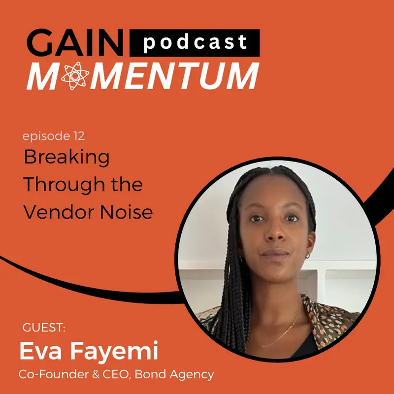 Breaking Through the Vendor Noise | with Eva Fayemi