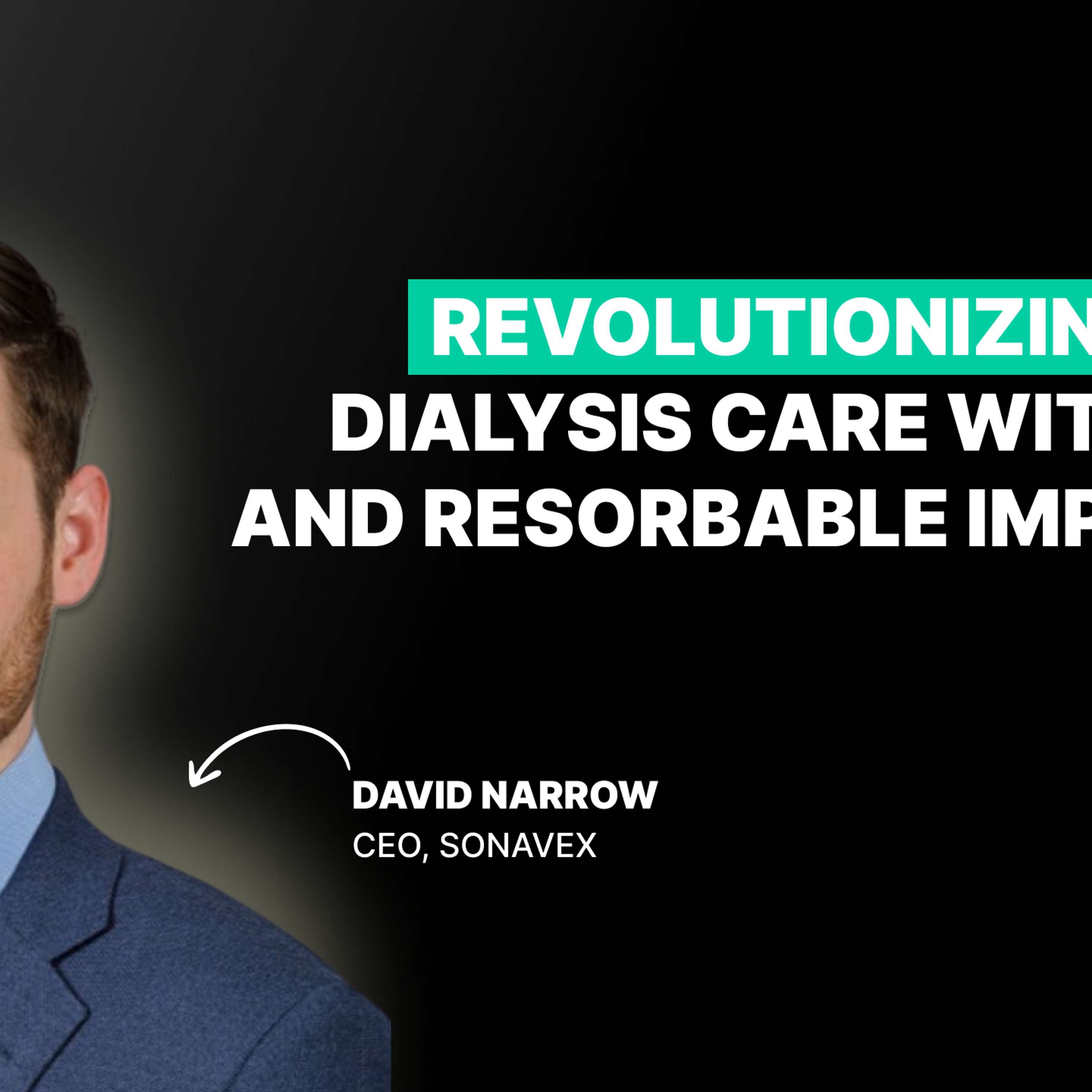 Revolutionizing Dialysis Care: From Johns Hopkins to TIME's Best Inventions with David Narrow