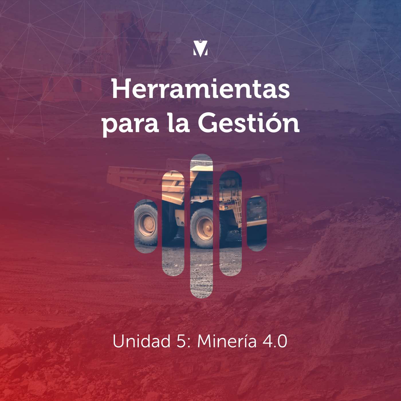 5 - HERRAMIENTAS PARA LA GESTIÓN: Unidad 5 - Minería 4.0