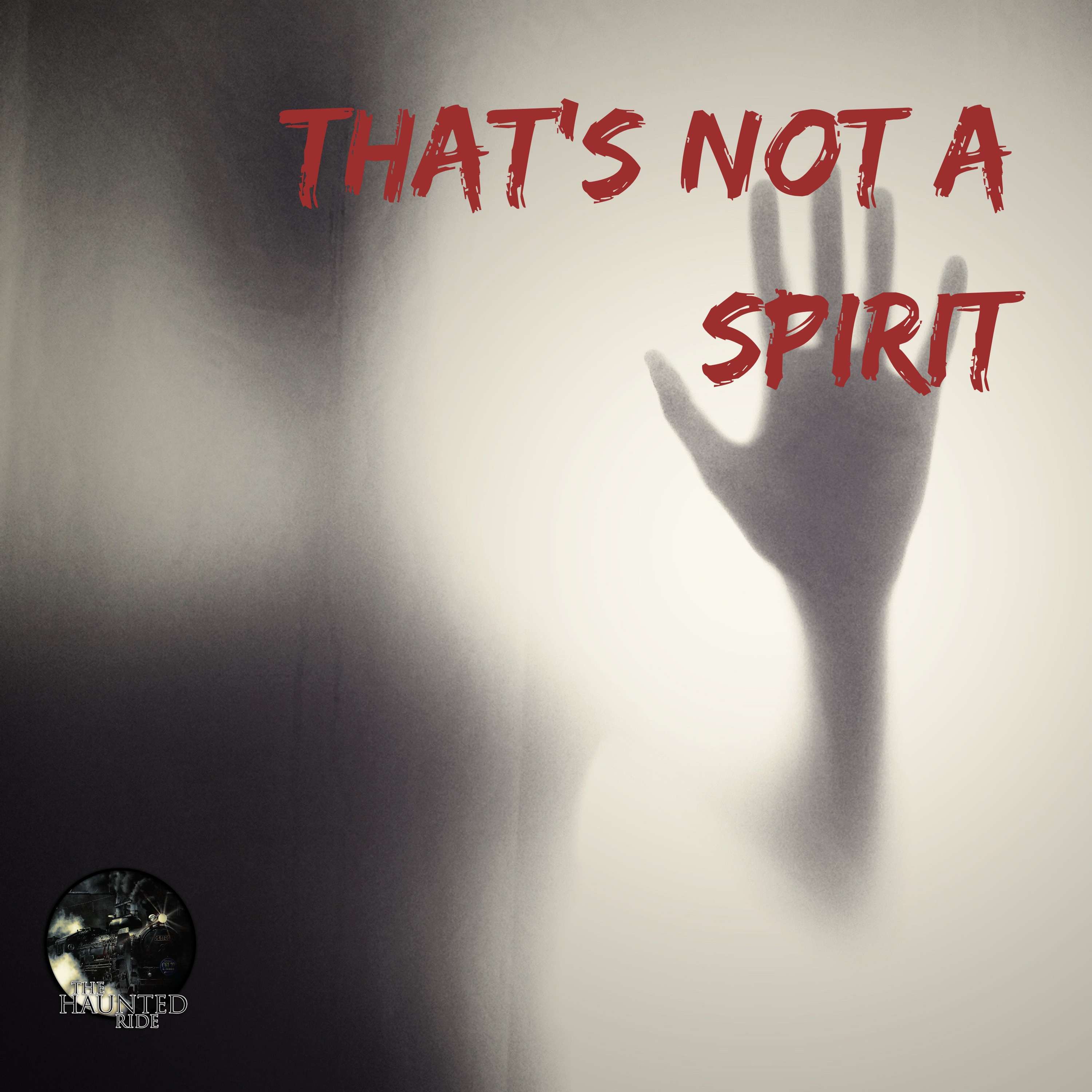 6: That's Not A Spirit