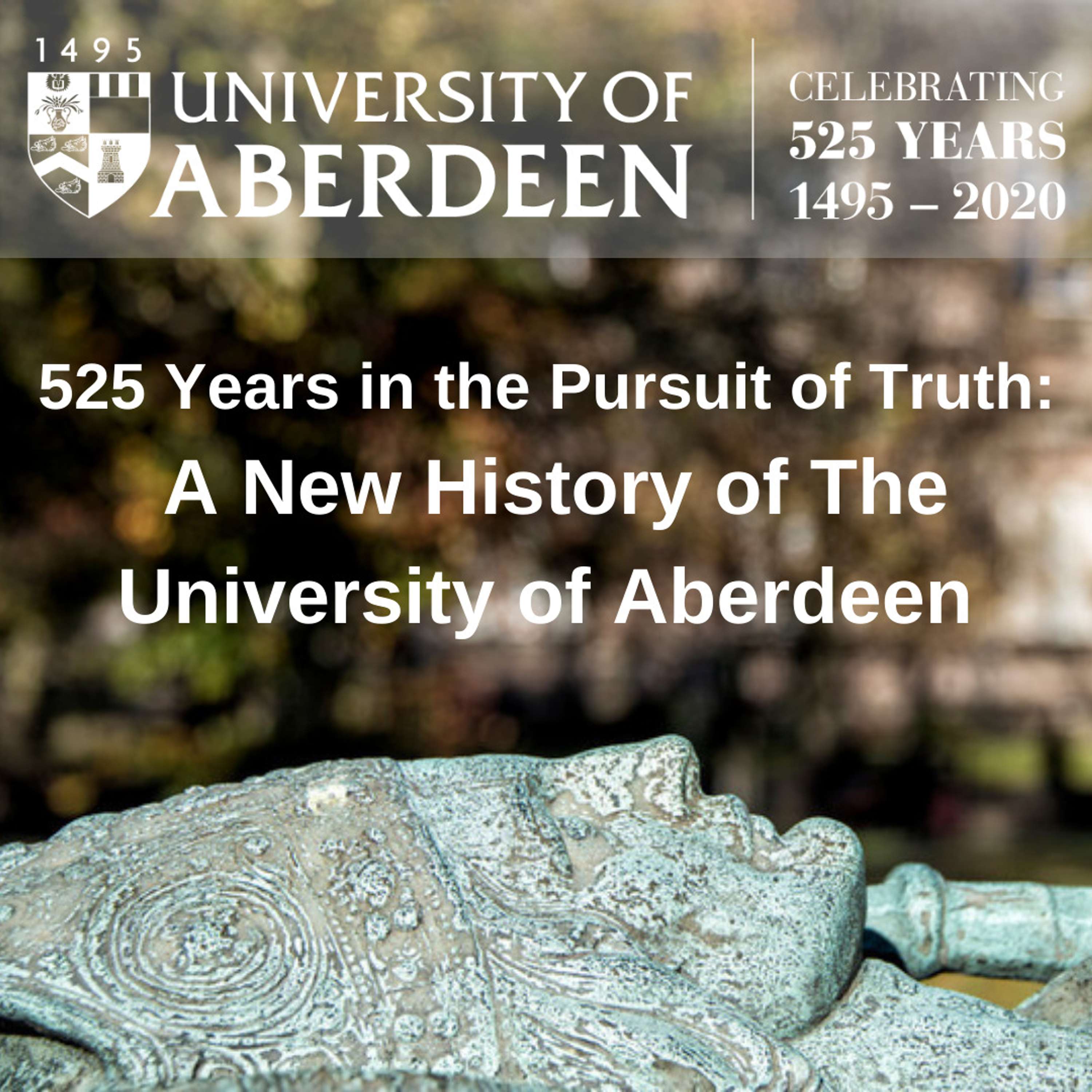 525 Years in the Pursuit of Truth: A New History of The University of Aberdeen