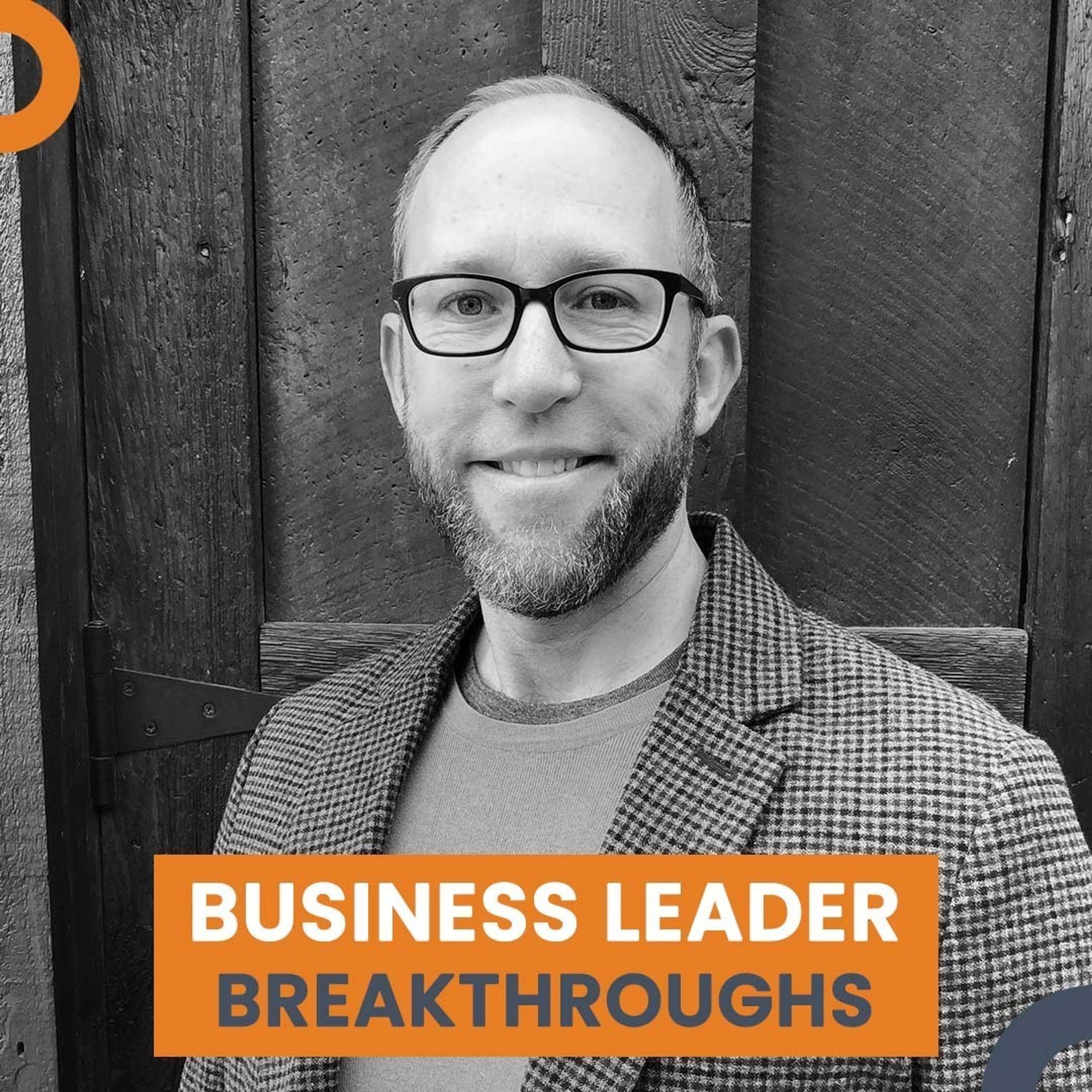 Business Leader Breakthroughs