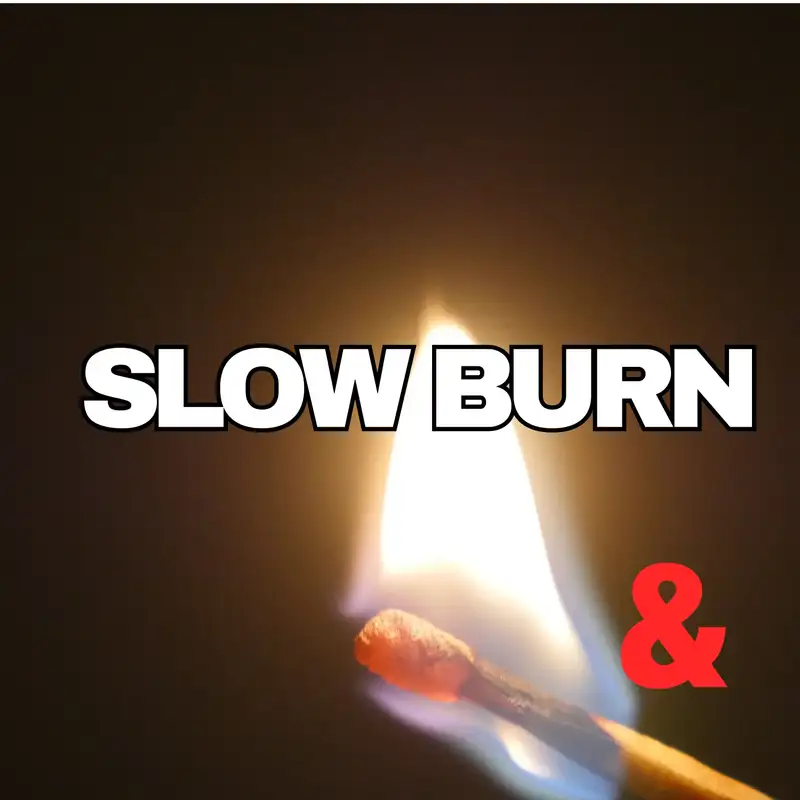 Slow Burn