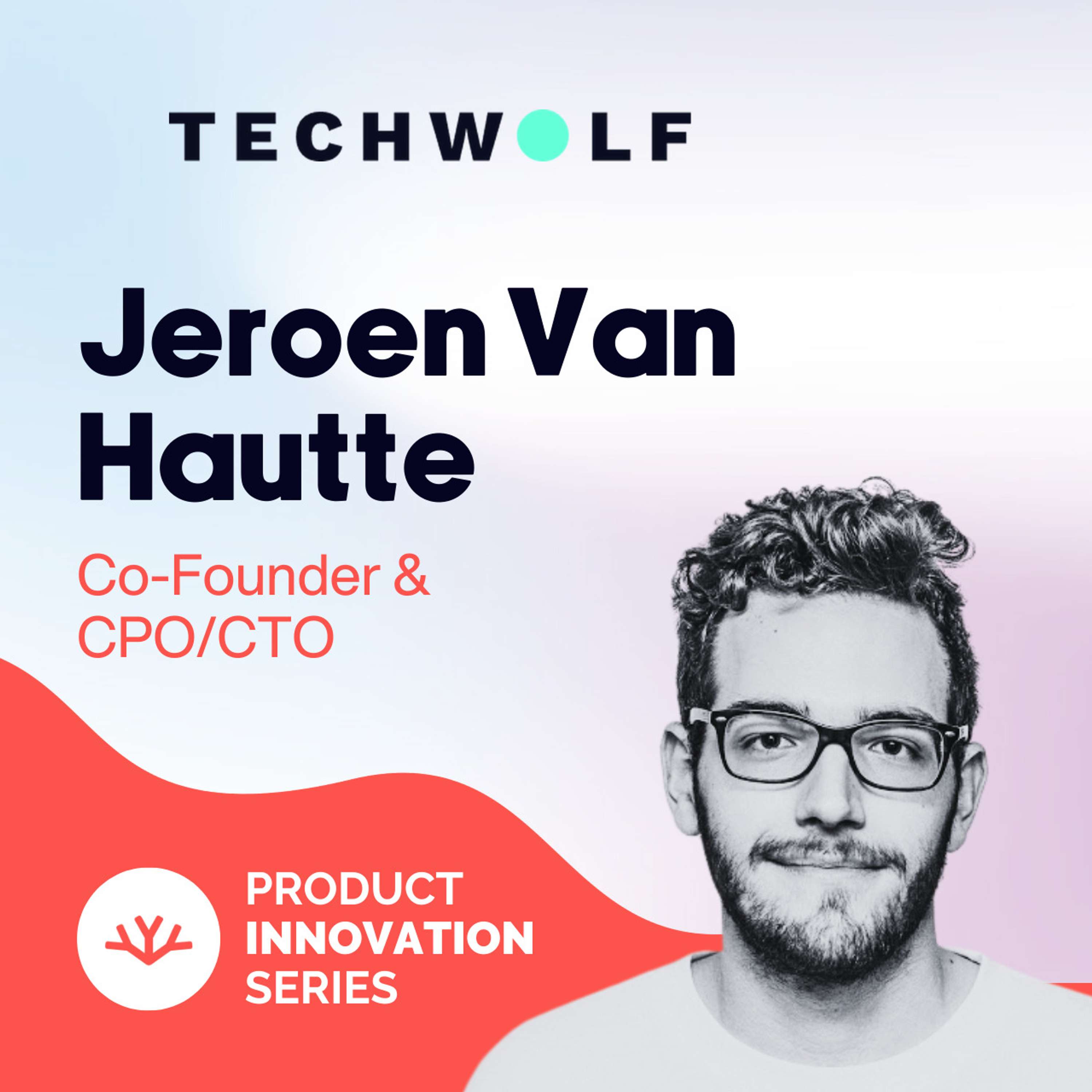 How To Build A Successful Tech Product - Jeroen Van Hautte, TechWolf
