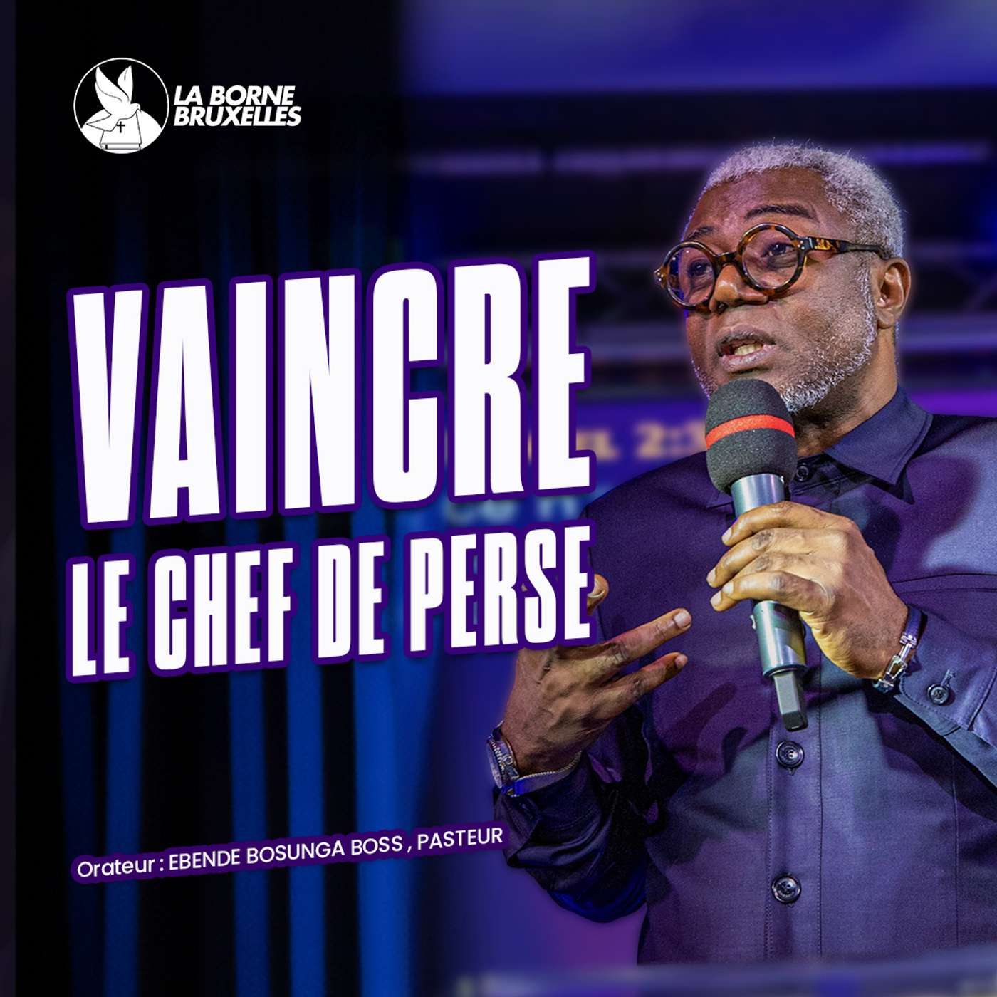 VAINCRE LE CHEF DE PERSE | Ebende BOSUNGA BOSS, Pasteur