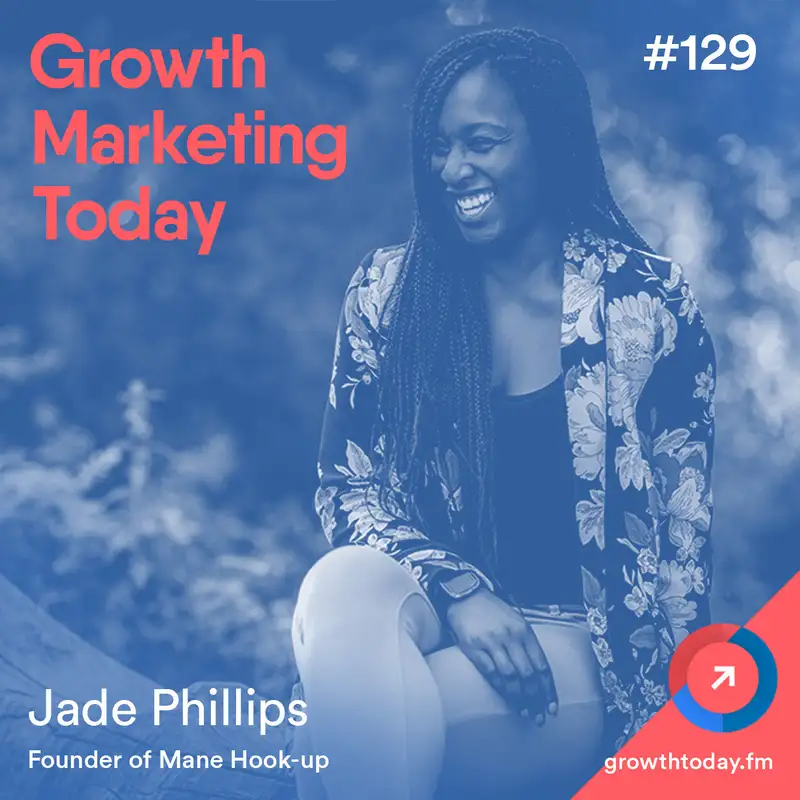 A Serial Entrepreneur's Guide to Marketing with Jade Phillips (GMT129)