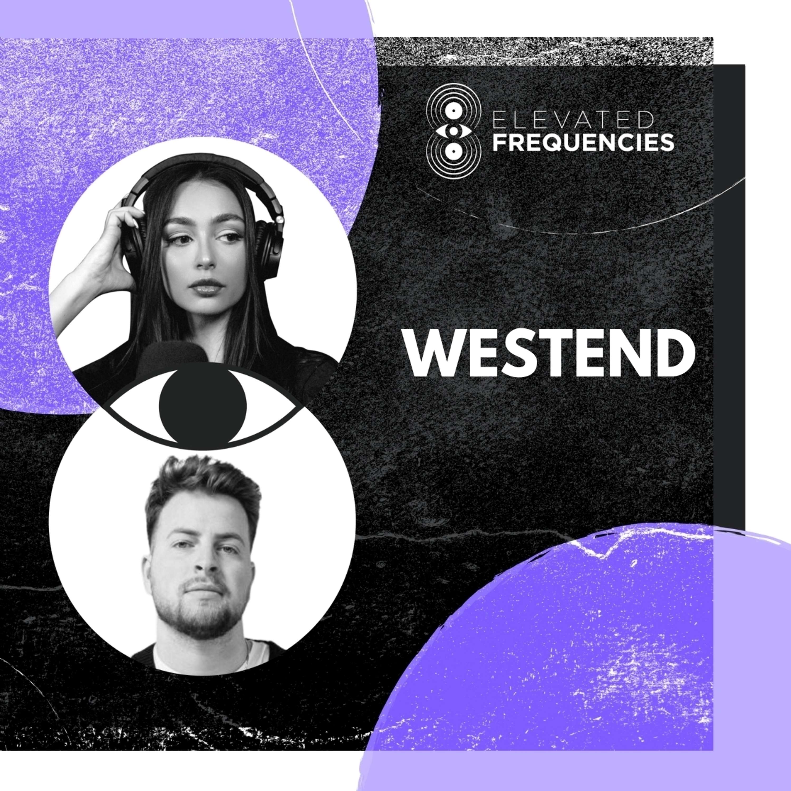 Westend, the Power of Nostalgia: Elevated Frequencies Episode #2