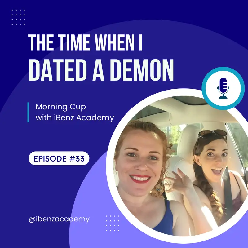 The Time When I Dated a Demon - Morning Cup with iBenz Academy - Episode 33