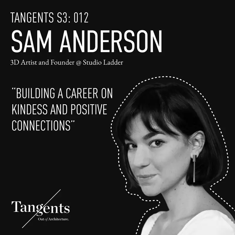 Building a Career on Kindness and Positive Connections with Studio Ladder's Sam Anderson